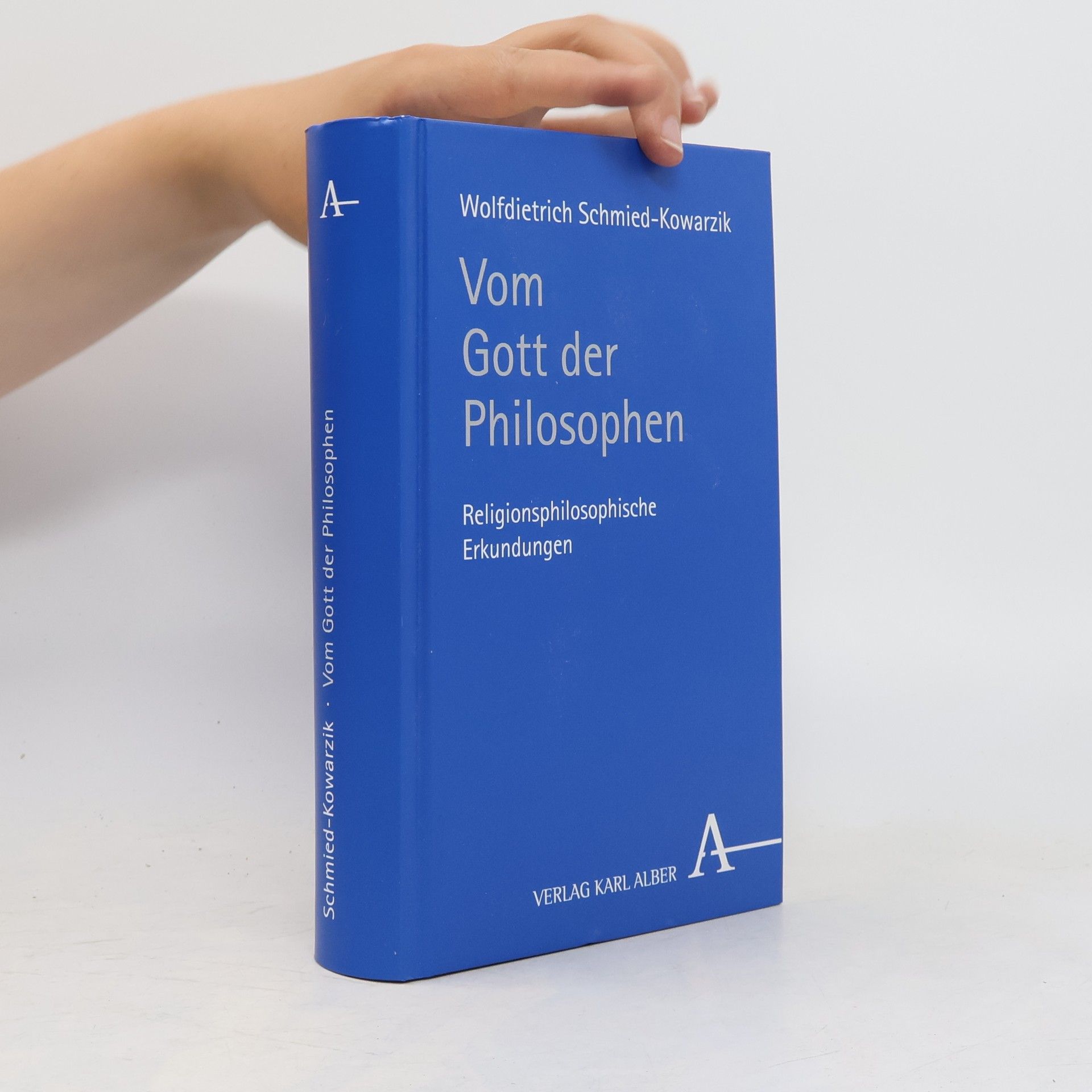 Wolfdietrich Schmied-Kowarzik Vom Gott der Philosophen