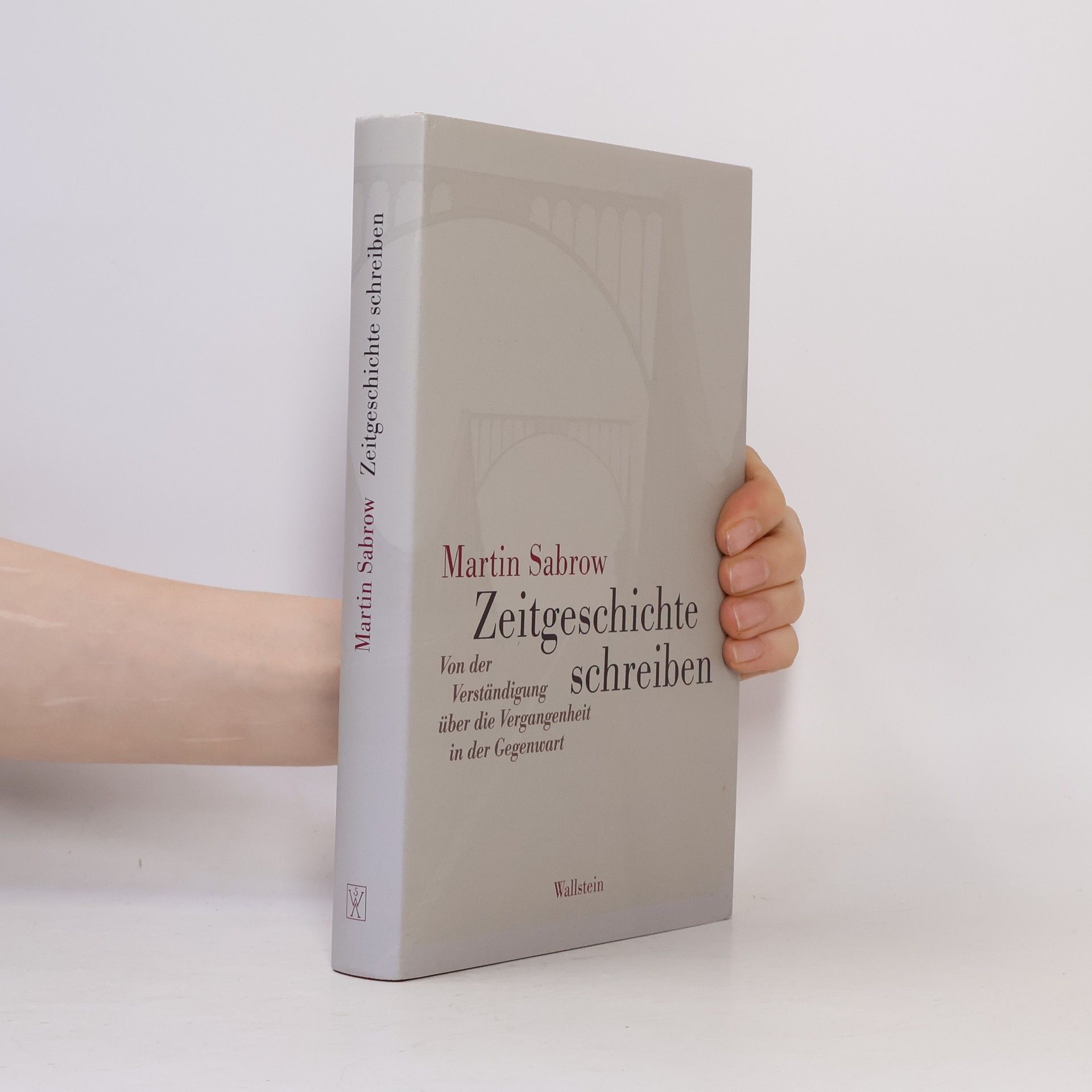 Martin Sabrow Zeitgeschichte schreiben