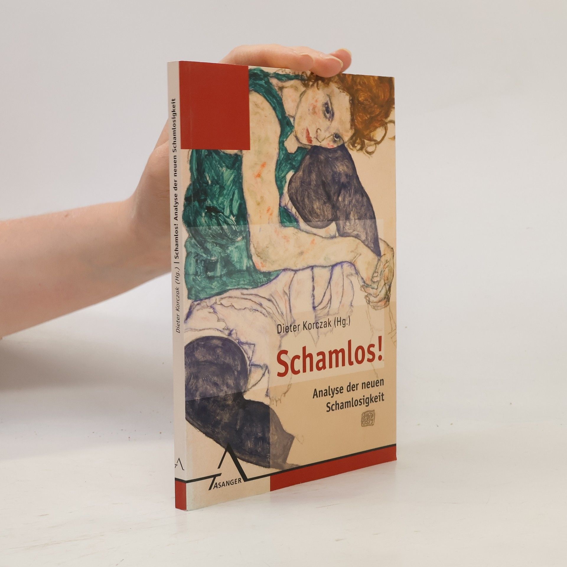 Dieter Korczak Schamlos! Analyse der neuen Schamlosigkeit
