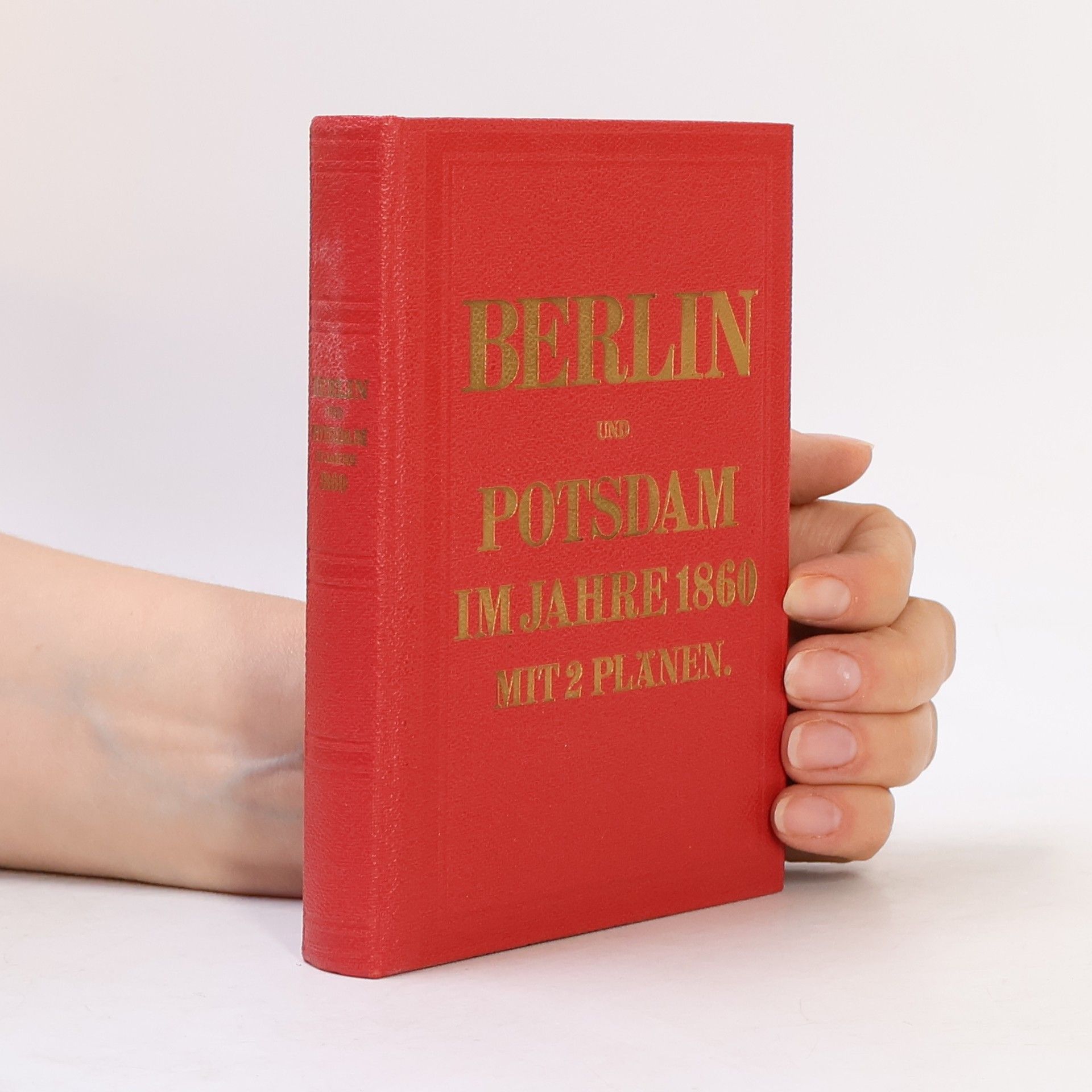 Autorenkollektiv Berlin und Potsdam im Jahre 1860 mit 2 Plänen