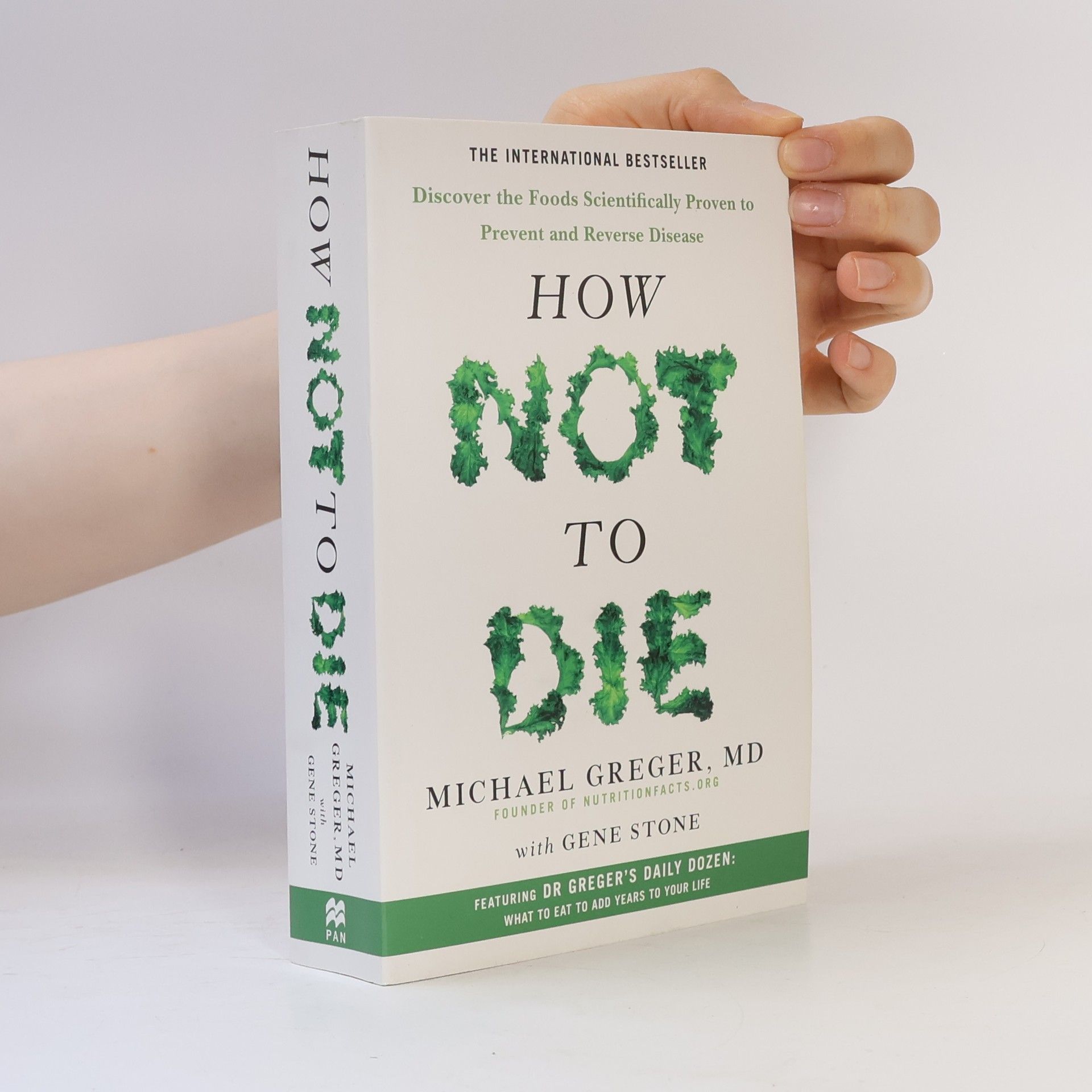 How not to die : discover the foods scientifically proven to prevent and reverse disease