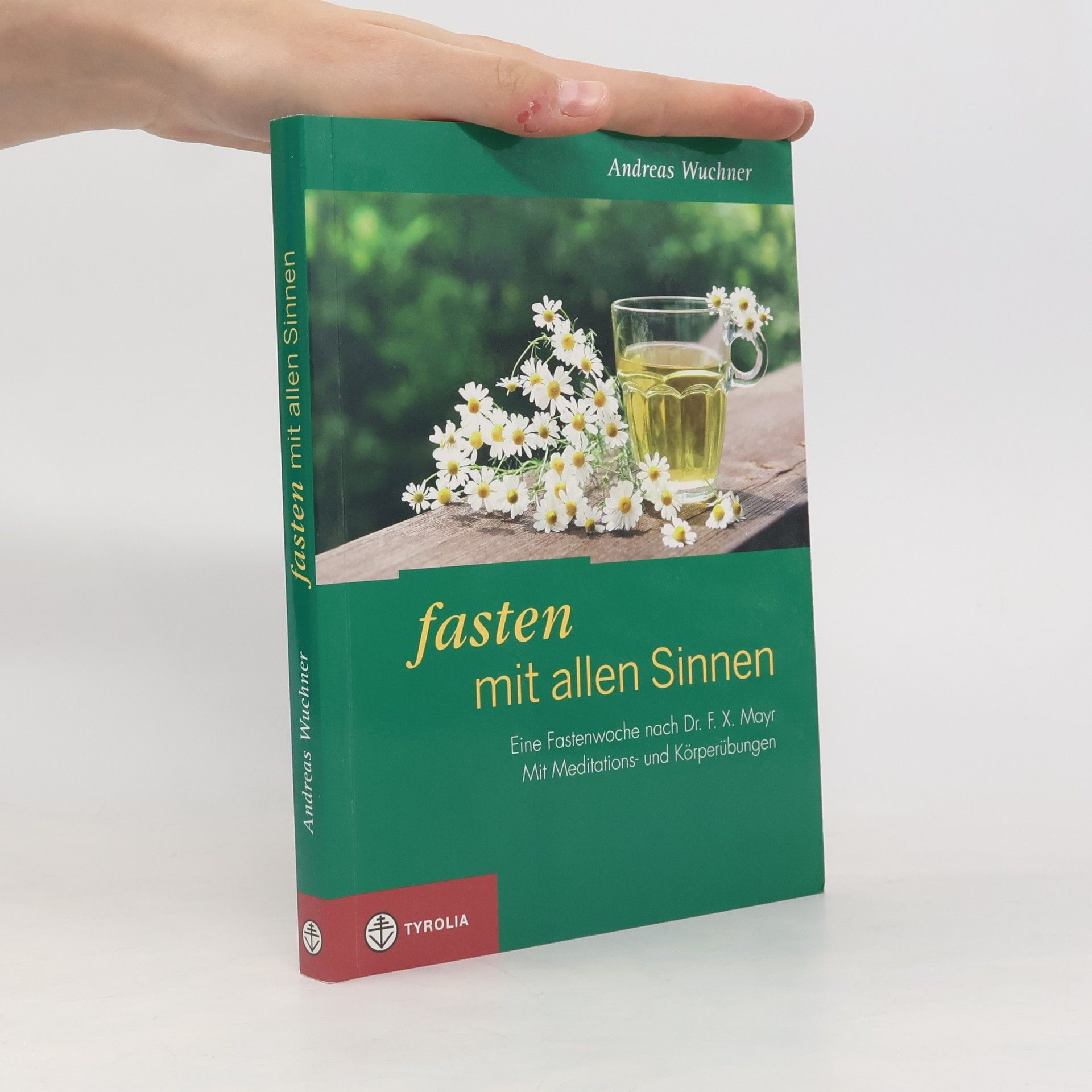 Andreas Wuchner Fasten mit allen Sinnen