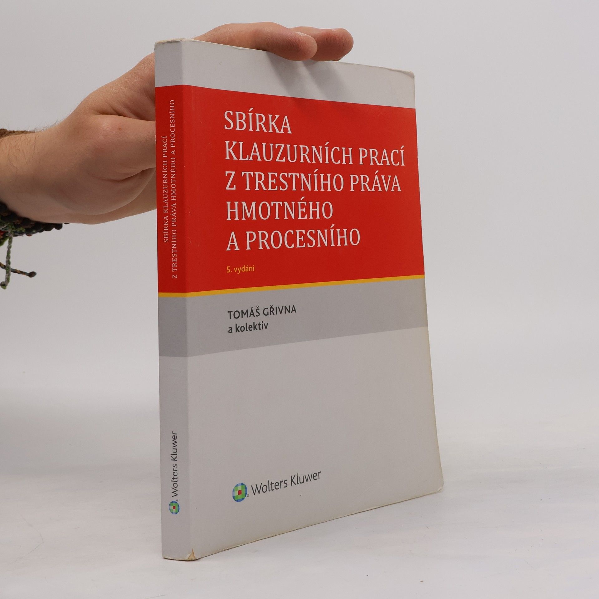 Tomáš Gřivna Sbírka klauzurních prací z trestního práva hmotného a procesního