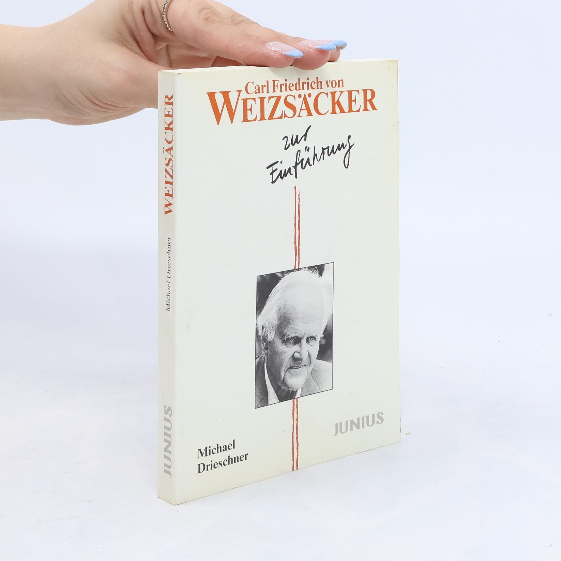 Michael Drieschner Carl Friedrich von Weizsäcker zur Einführung