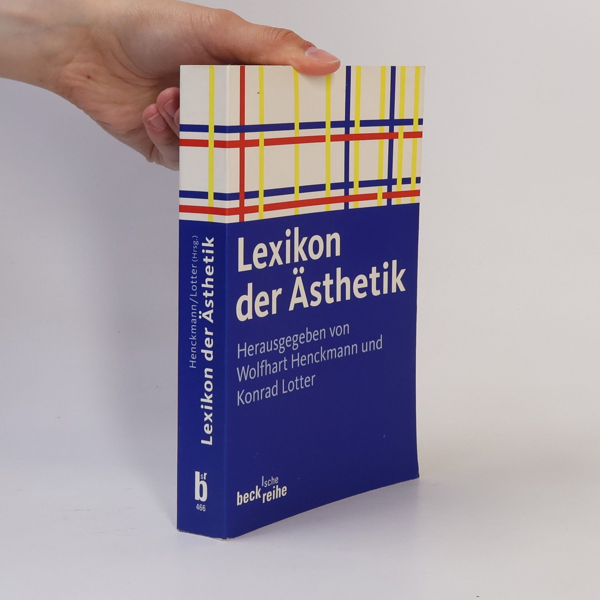 Wolfhart Henckmann Beck'sche Reihe: Lexikon der Ästhetik