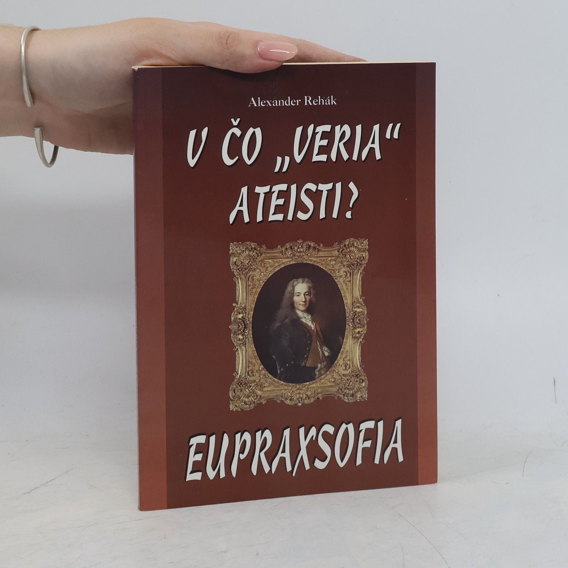 Alexander Rehák V čo „veria“ ateisti? - Eupraxsofia