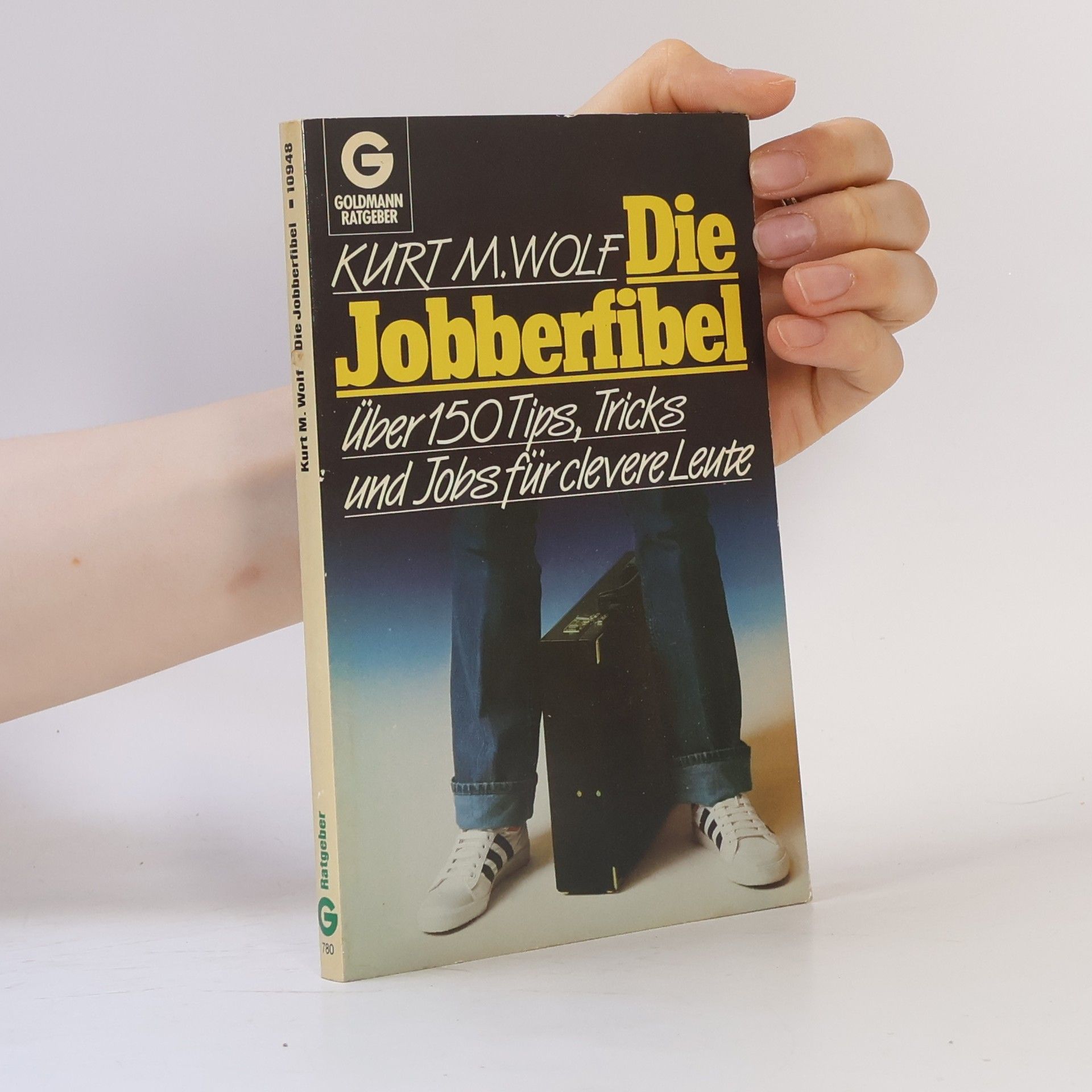 Kurt M. Wolf Die Jobberfibel