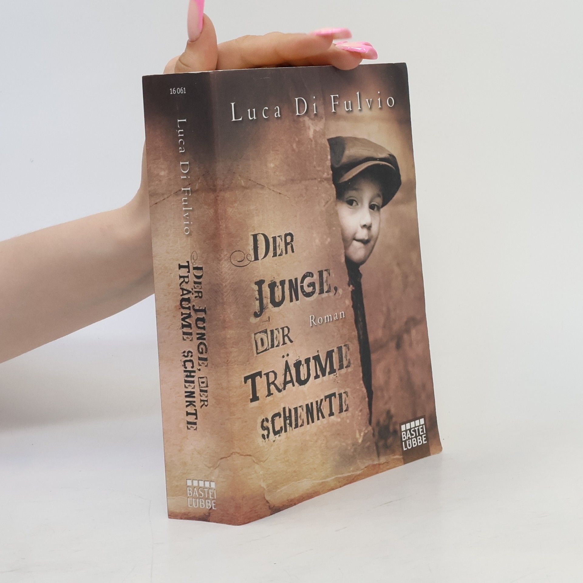 Luca Di Fulvio Der Junge, Der Traüme Schenkte