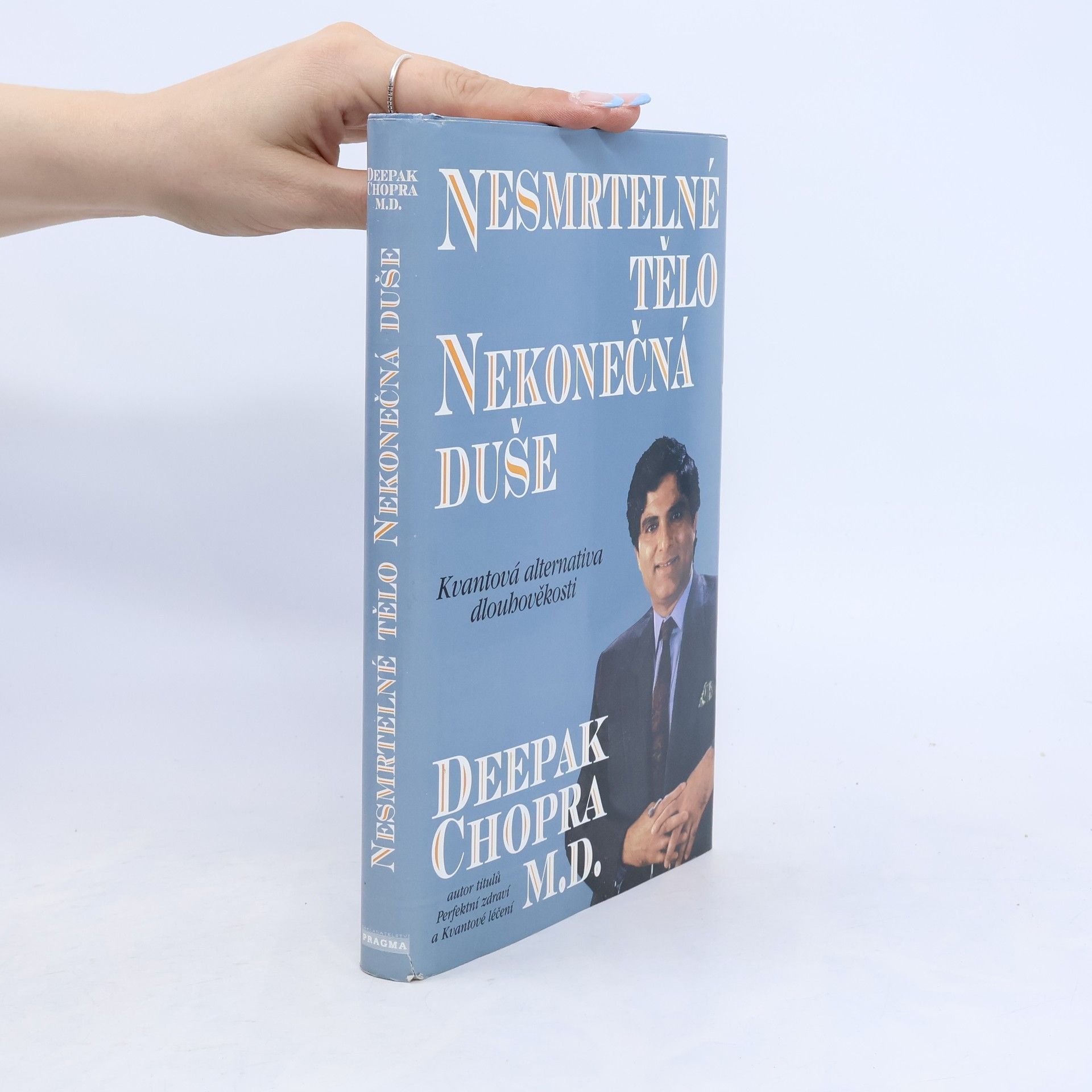 Deepak Chopra Nesmrtelné tělo, nekonečná duše : kvantová alternativa dlouhověkosti