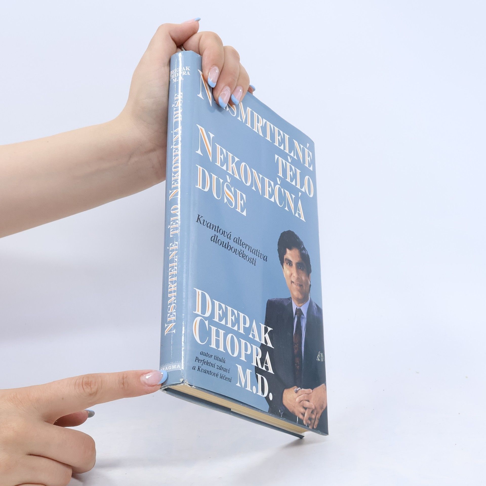 Deepak Chopra Nesmrtelné tělo, nekonečná duše : kvantová alternativa dlouhověkosti