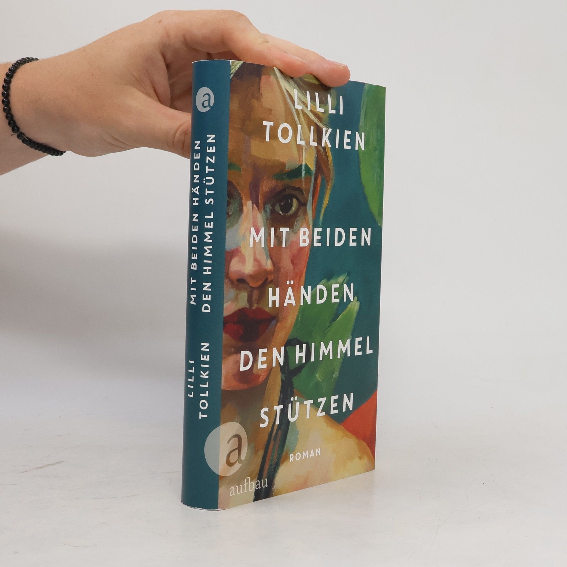 Lilli Tollkien Mit beiden Händen den Himmel stützen