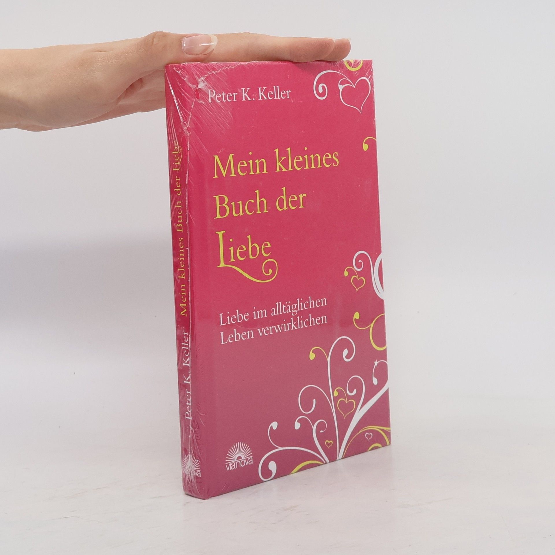 Peter K. Keller Mein kleines Buch der Liebe