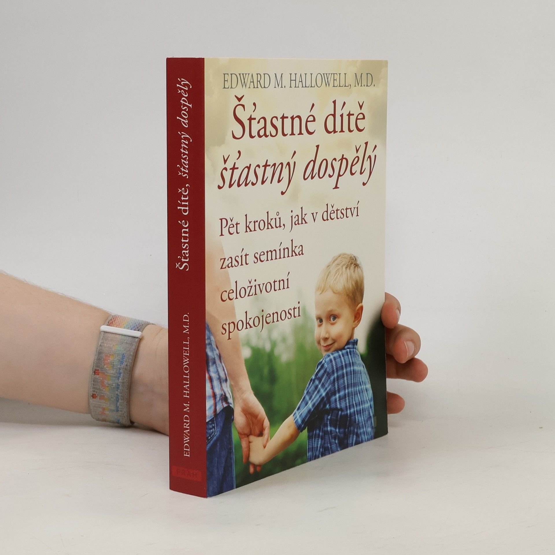 Edward Hallowell Šťastné dítě, šťastný dospělý