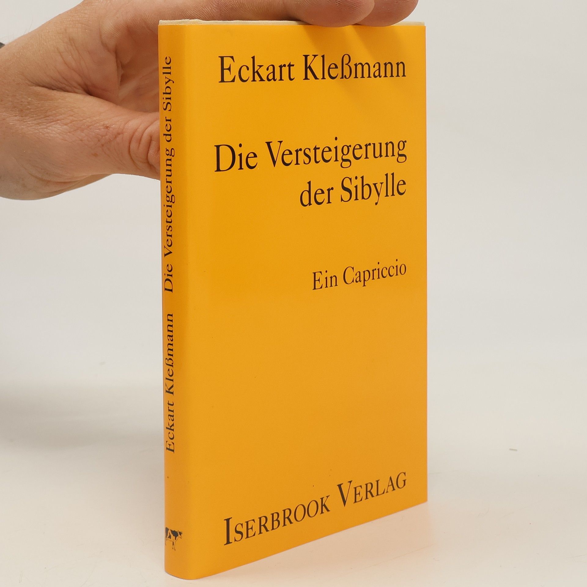Eckart Klessmann Die Versteigerung der Sibylle : ein Capriccio
