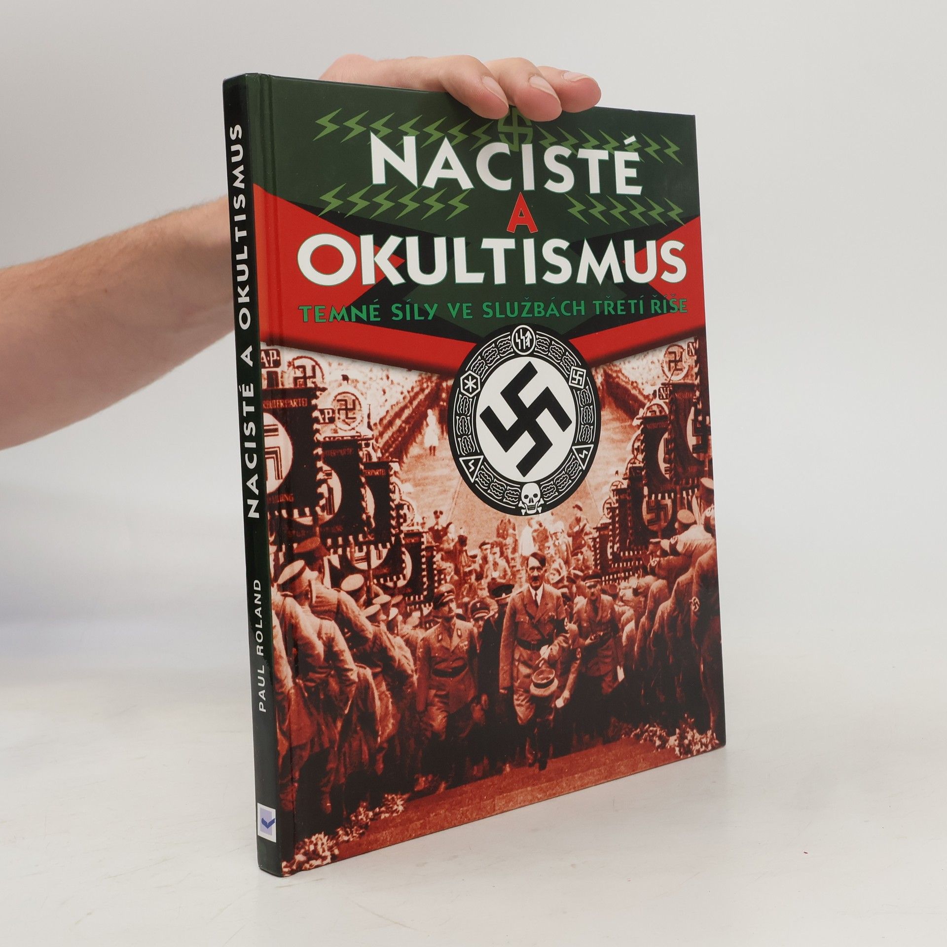 Nacisté a okultismus: Temné síly ve službách Třetí říše