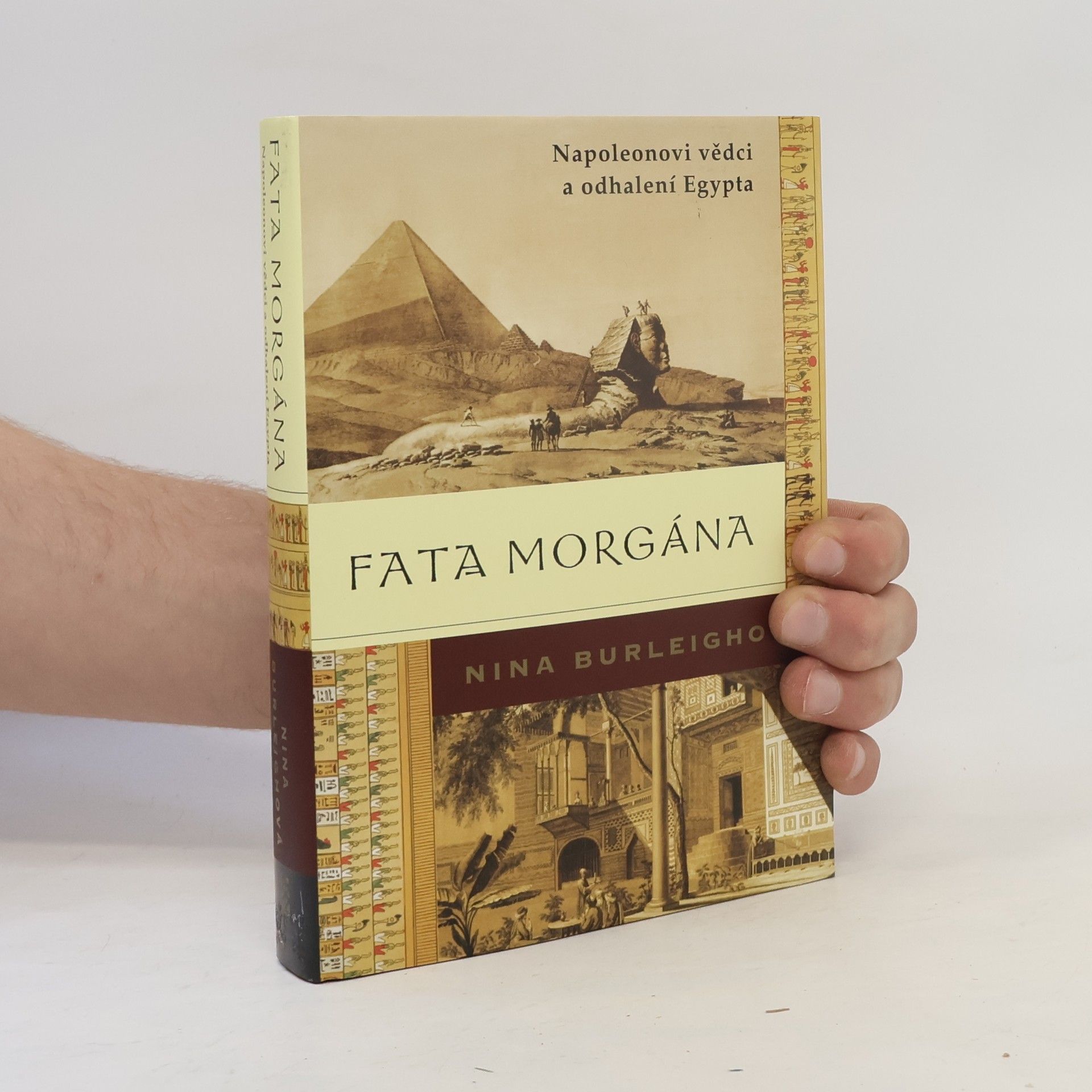 Nina Burleigh Fata morgána: Napoleonovi vědci a odhalení Egypta