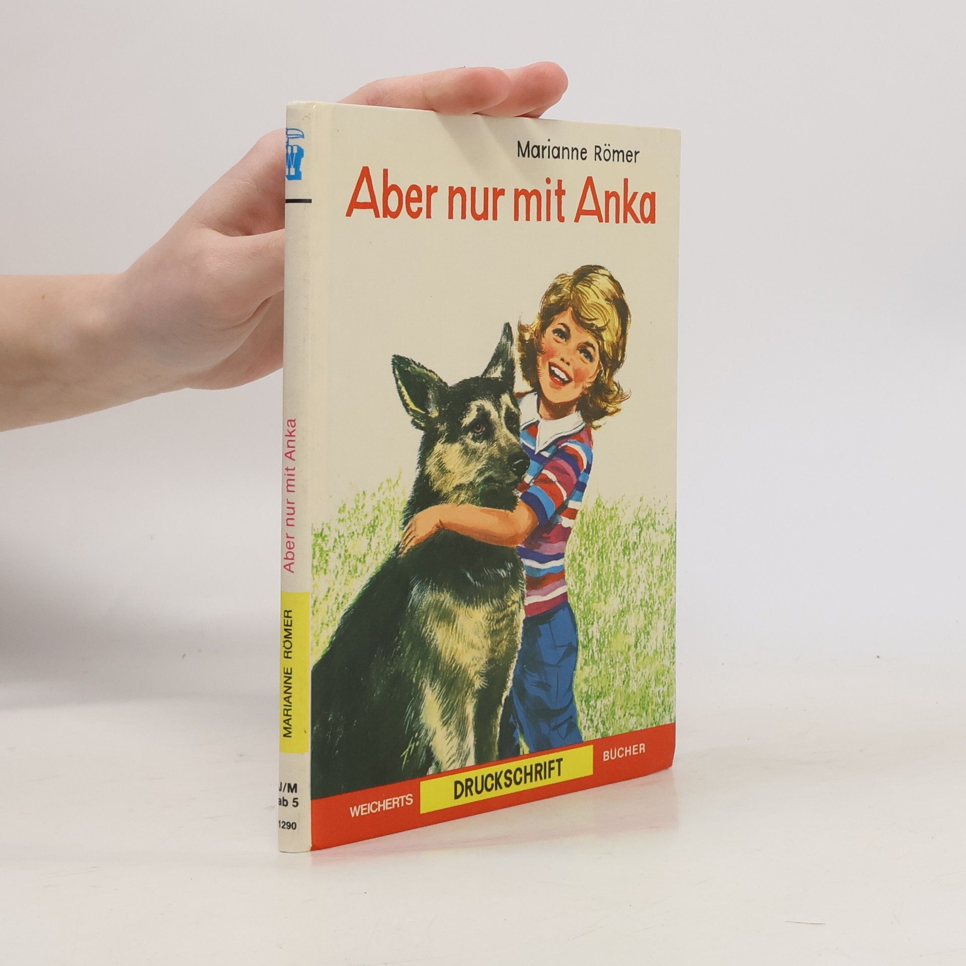 Marianne Römer Aber nur mit Anka. Druckschrift