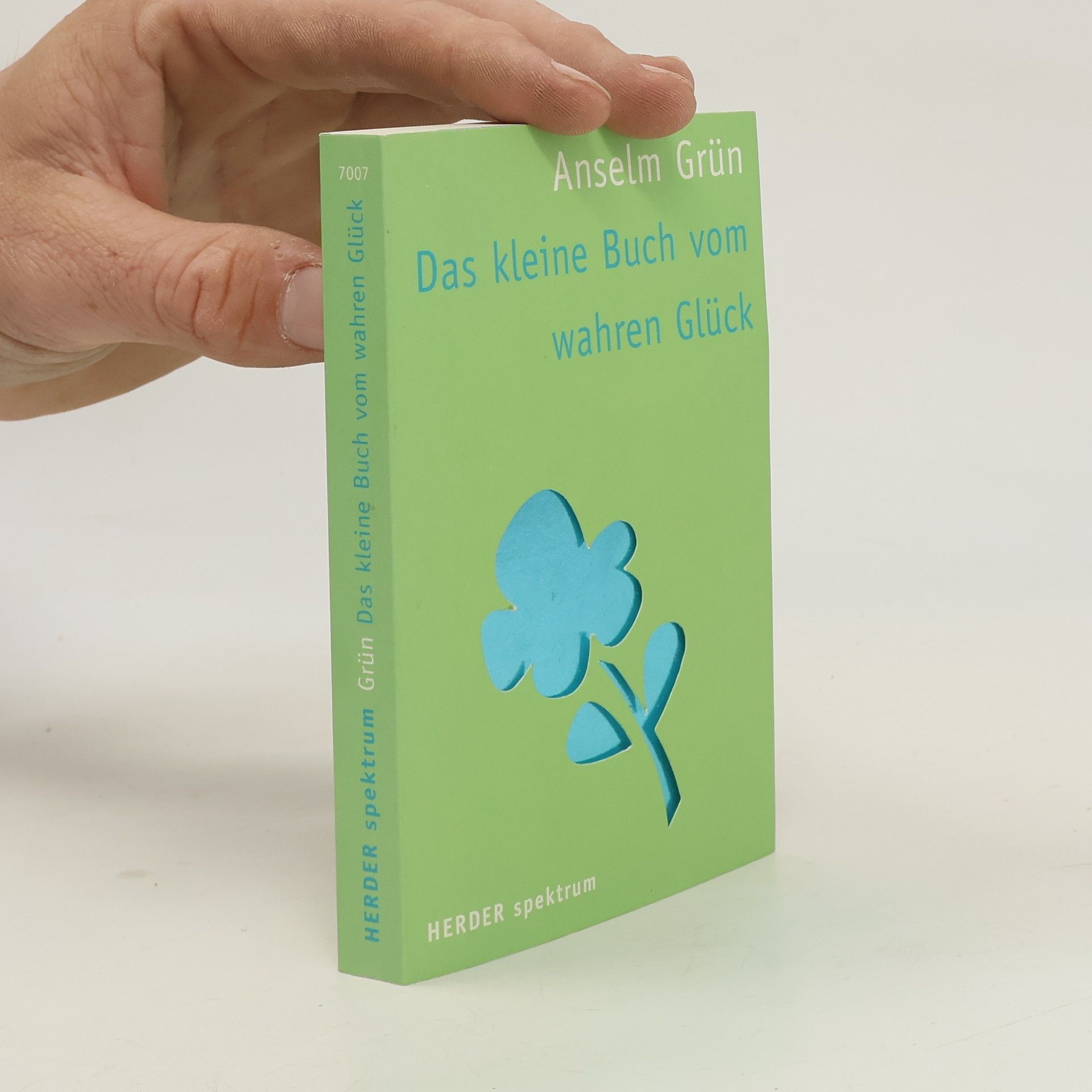 Anselm Grün Das kleine Buch vom wahren Glück