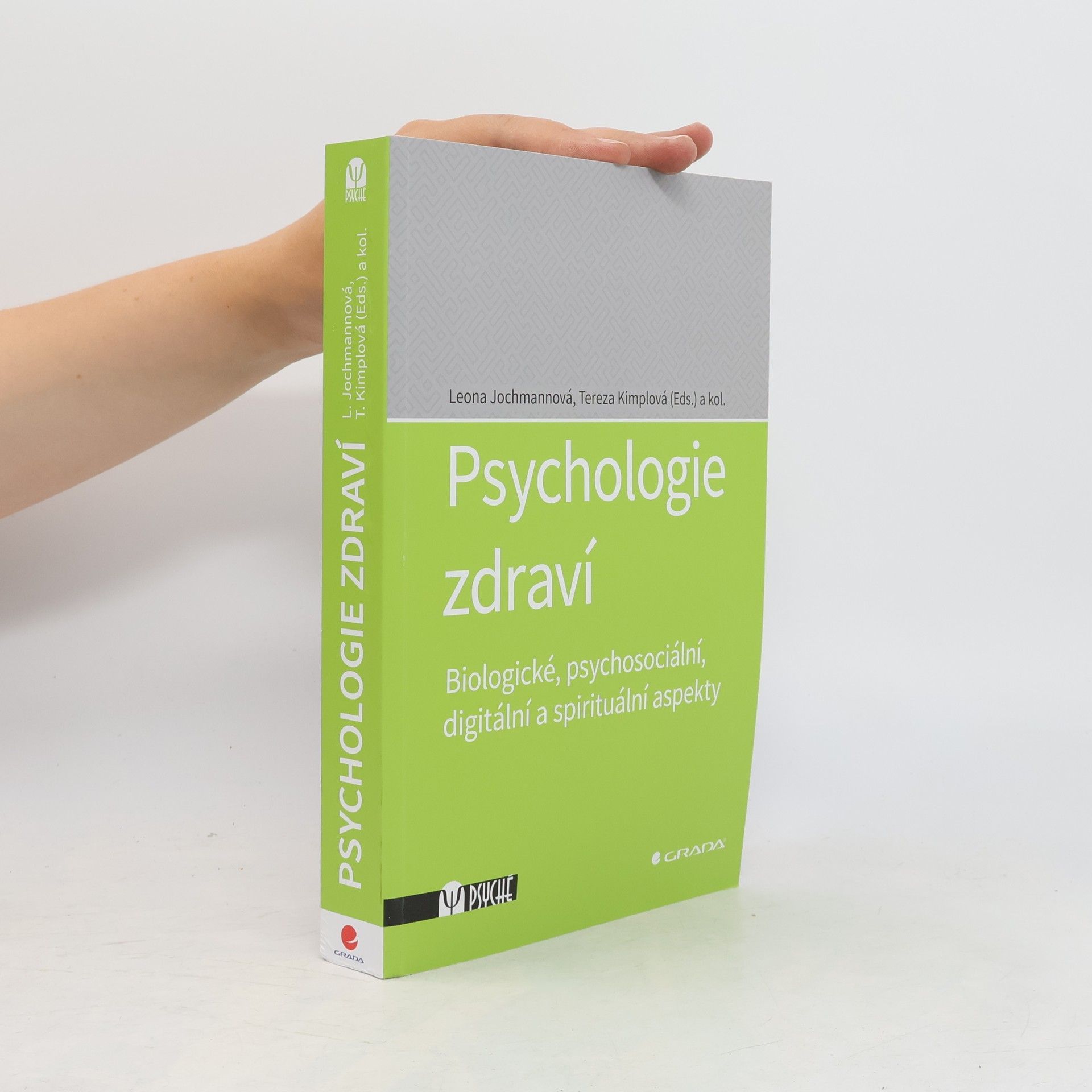 Tereza Kimplová Psychologie zdraví : biologické, psychosociální, digitální a spirituální aspekty