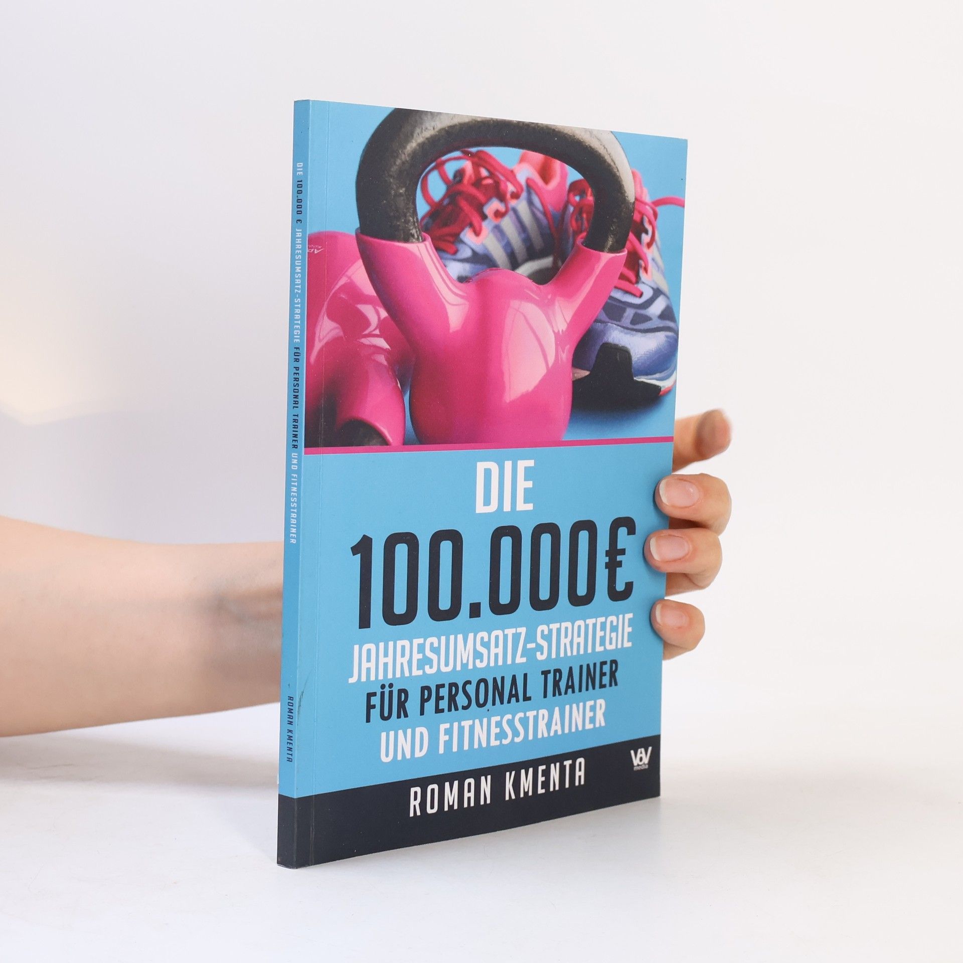 Karin Kapatais 100.000 Euro Jahresumsatz: Die 100.000 € Jahresumsatz-Strategie für Personal Trainer und Fitnesstrainer