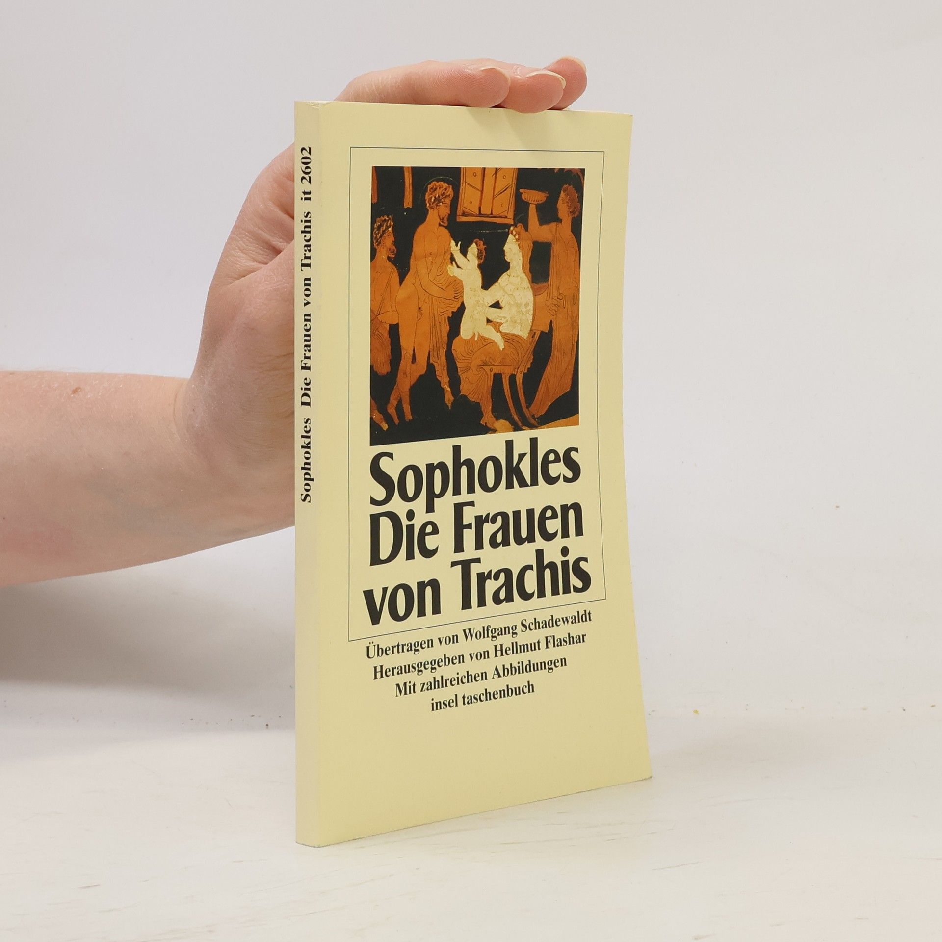 Sophokles Insel Taschenbuch: Die Frauen von Trachis. Übertr. v. Wolfgang Schadewaldt - Herausgegeben von Hellmut Flashar - Mit zahlreichen Abbildungen