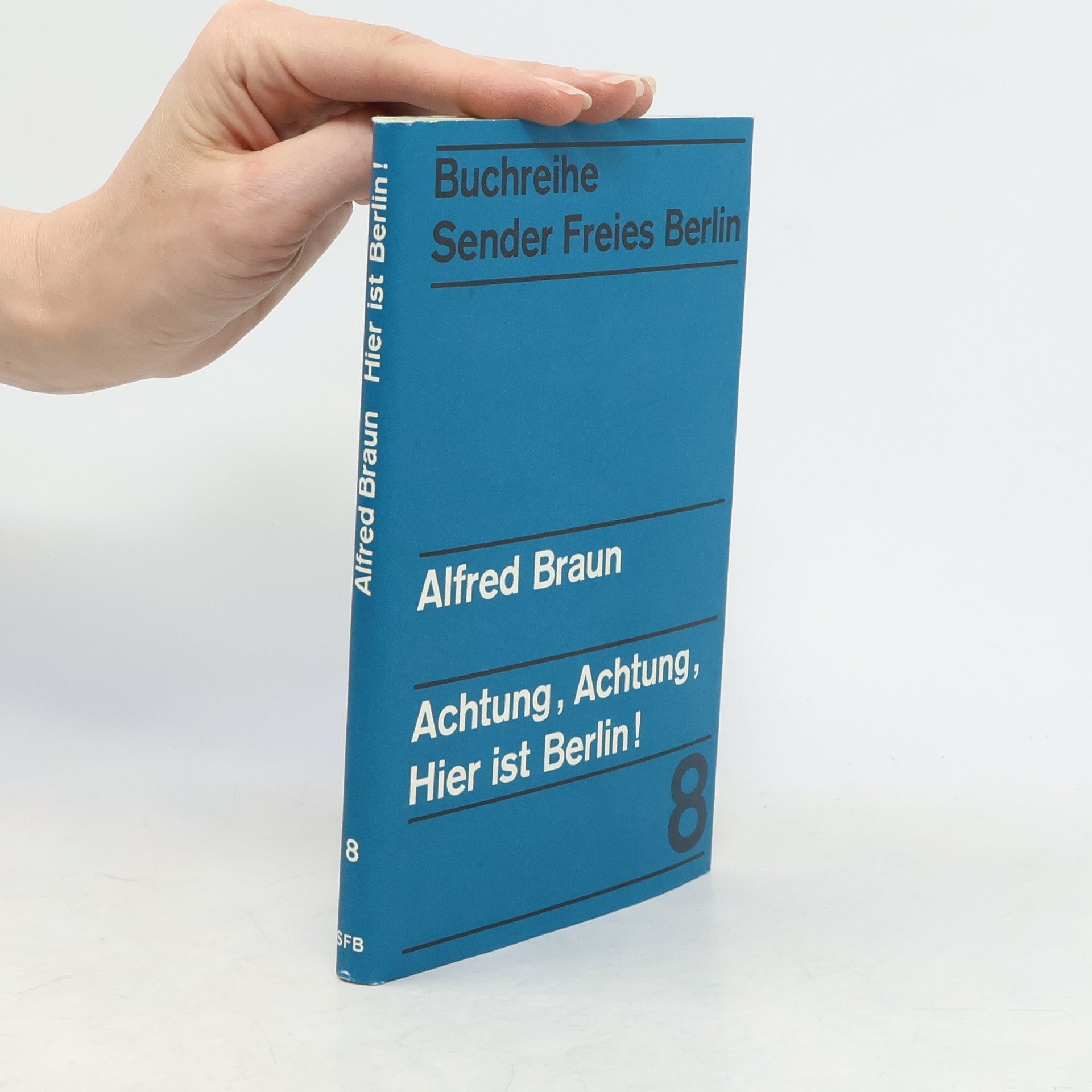 Alfred Braun Achtung, Achtung, Hier ist Berlin!