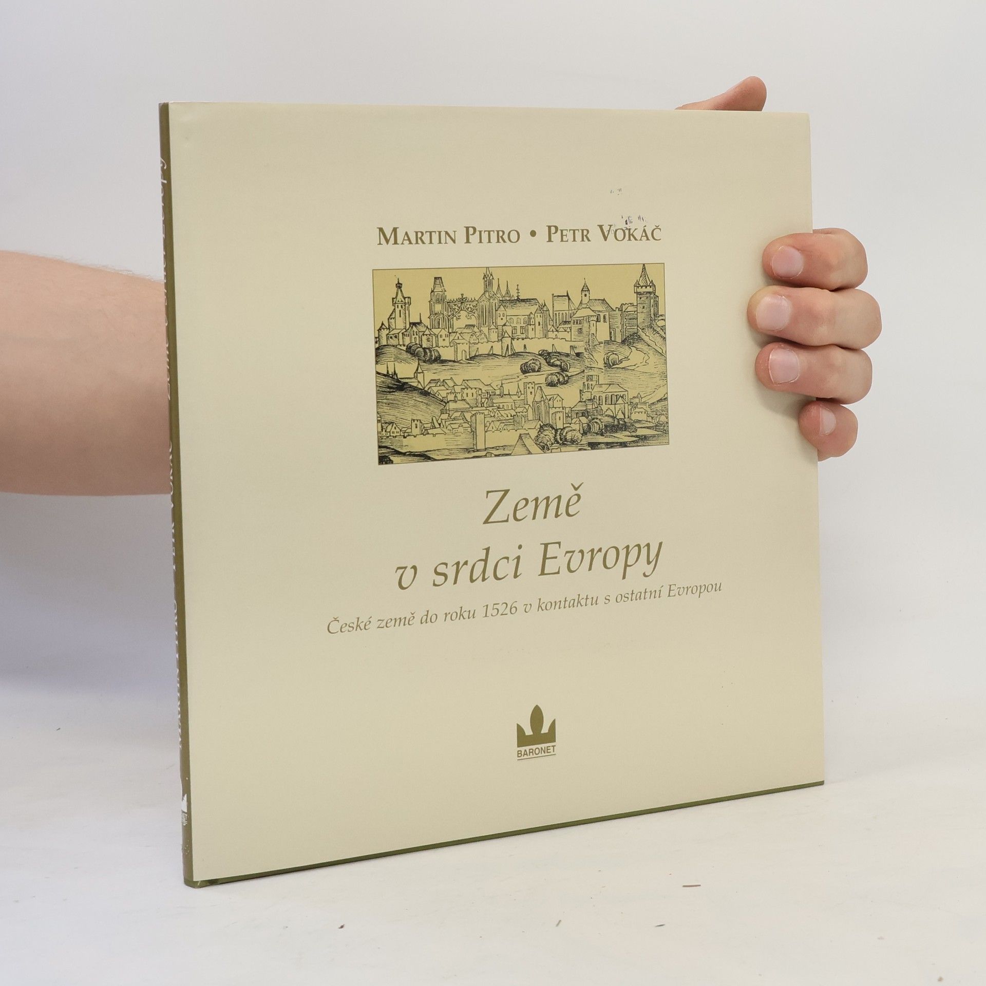Martin Pitro Země v srdci Evropy České země od roku 1526 v kontaktu s ostatní Evropou