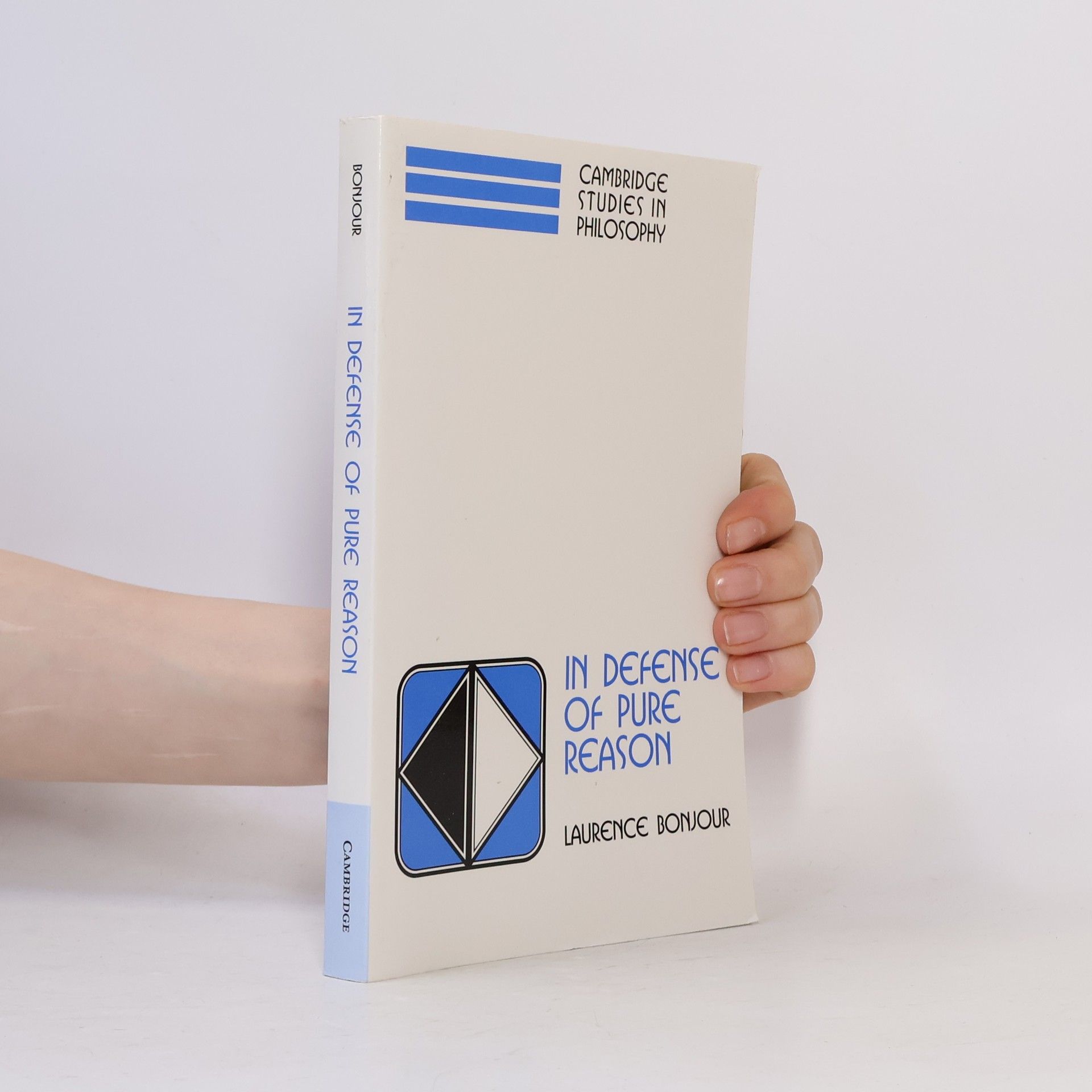 Laurence BonJour Cambridge Studies in Philosophy: In Defense of Pure Reason