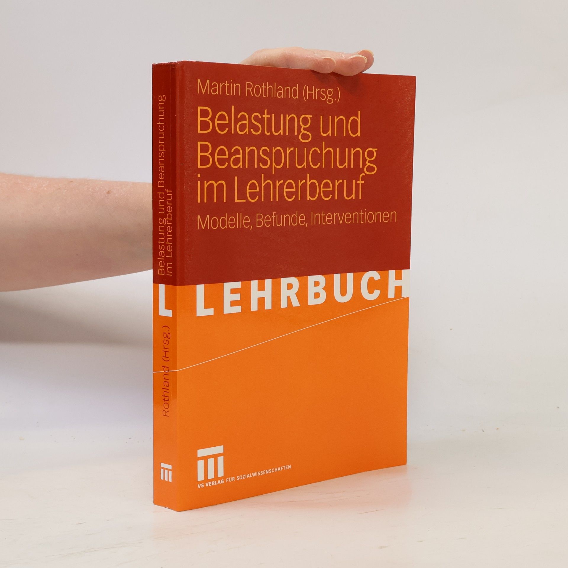 Martin Rothland Belastung und Beanspruchung im Lehrerberuf