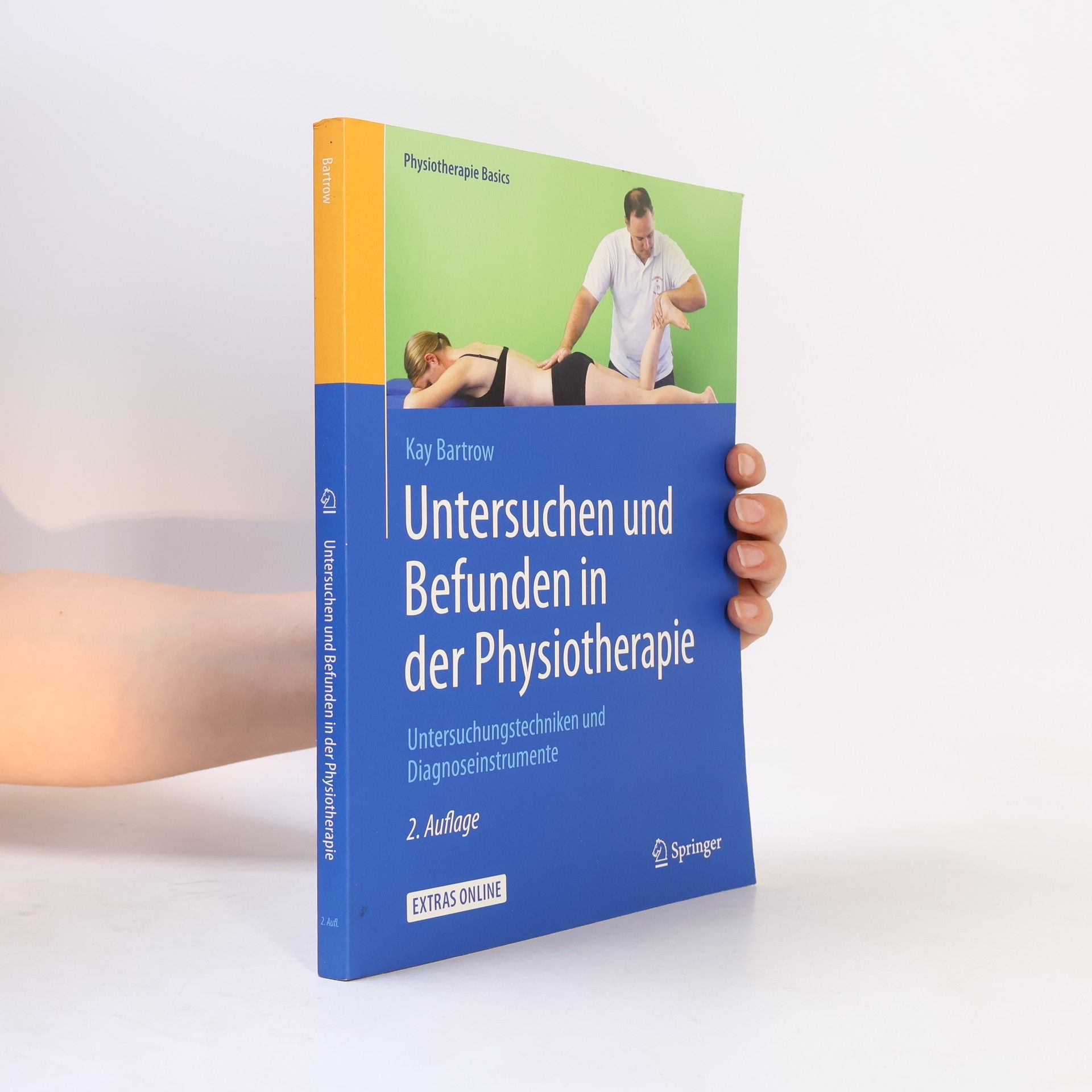 Kay Bartrow Physiotherapie Basics: Untersuchen und Befunden in der Physiotherapie - 2. Auflage