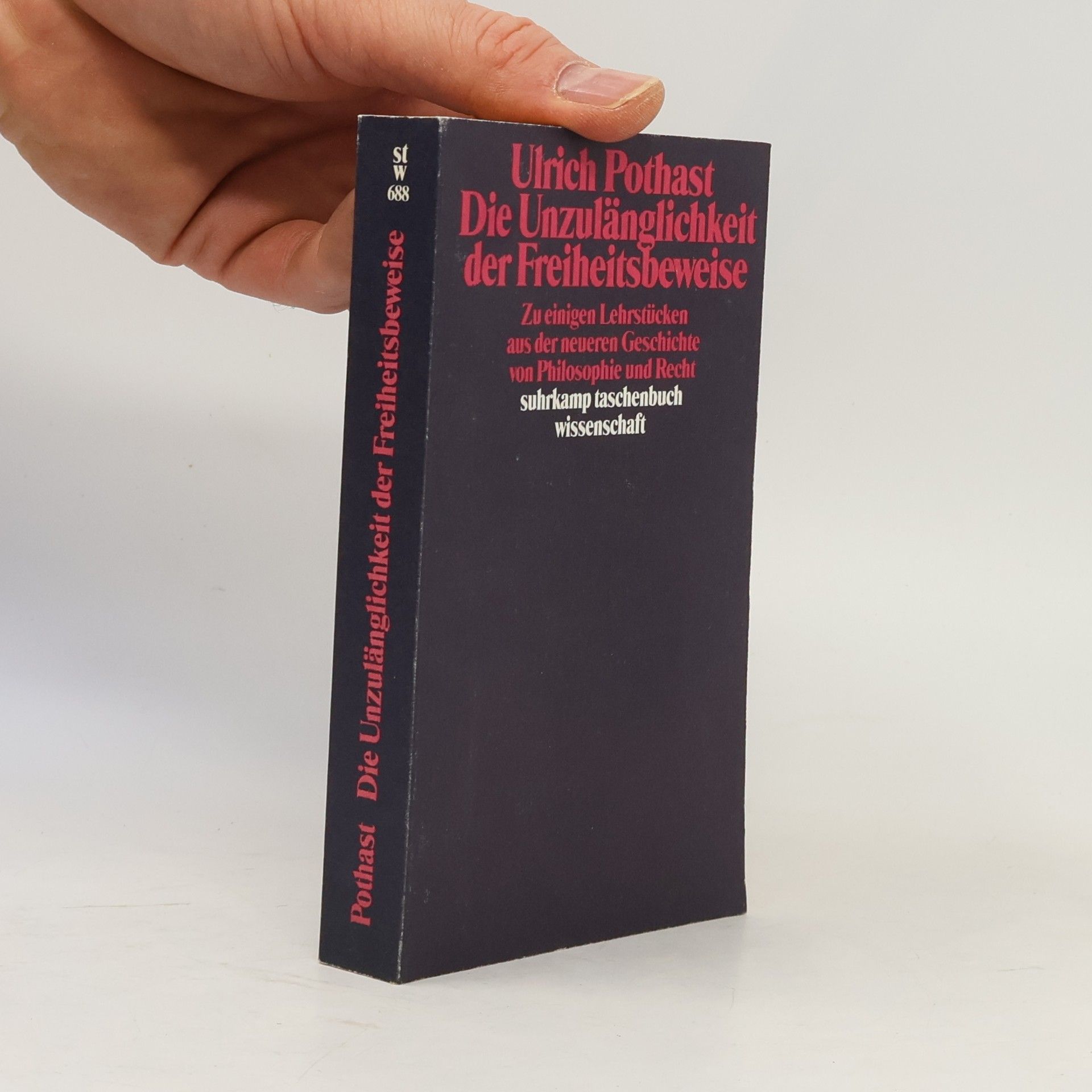 Ulrich Pothast Suhrkamp Taschenbuch Wissenschaft - 688: Die Unzulänglichkeit der Freiheitsbeweise