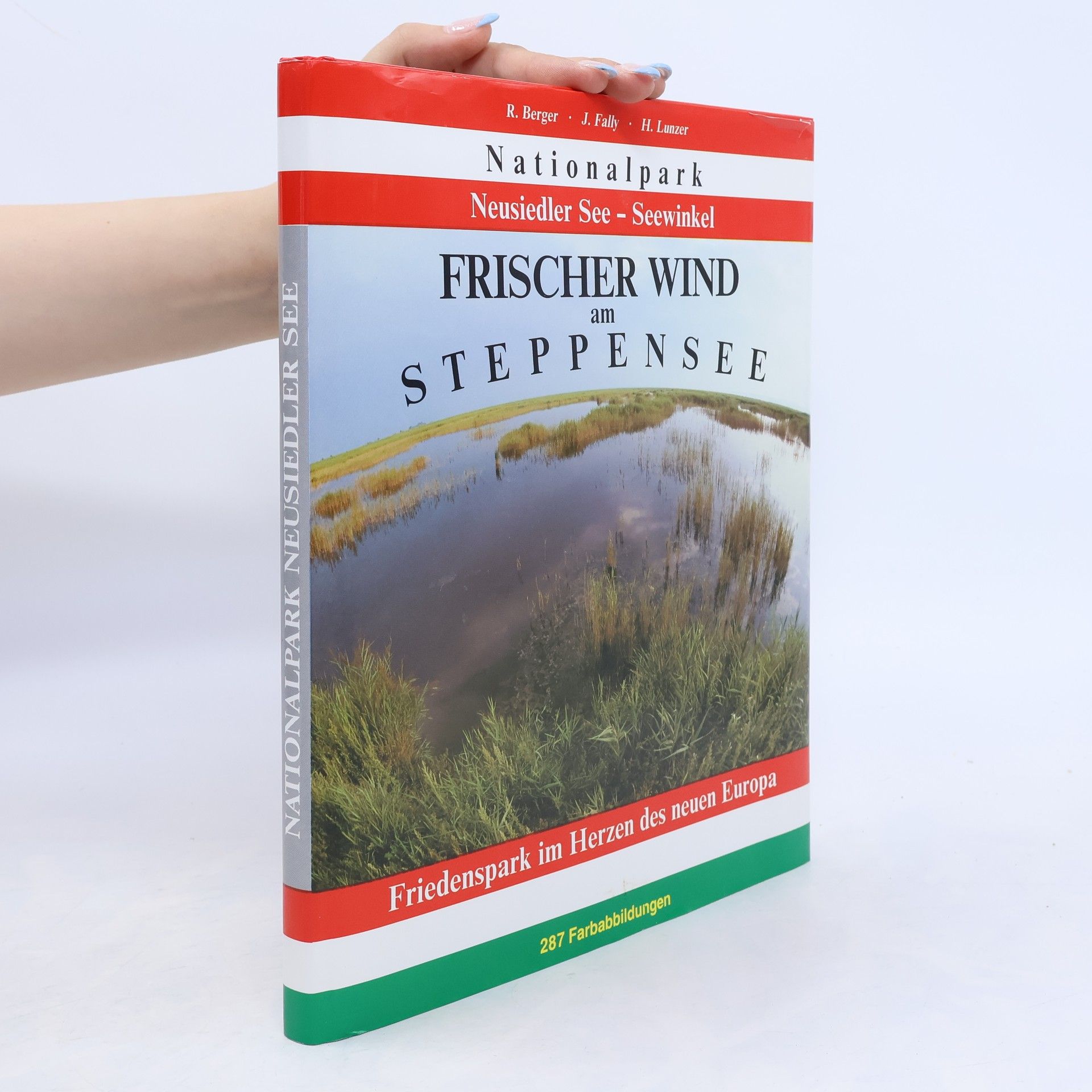 Hans Lunzer Frischer Wind am Steppensee: Nationalpark Neusiedler See - Seewinkel. Friedenspark im Herzen des neuen Europa