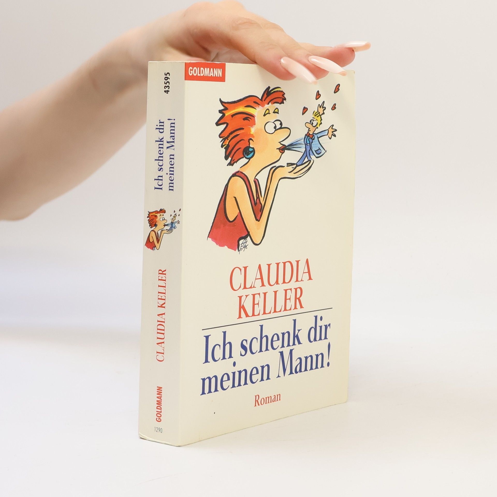 Claudia Keller Ich schenk dir meinen Mann!