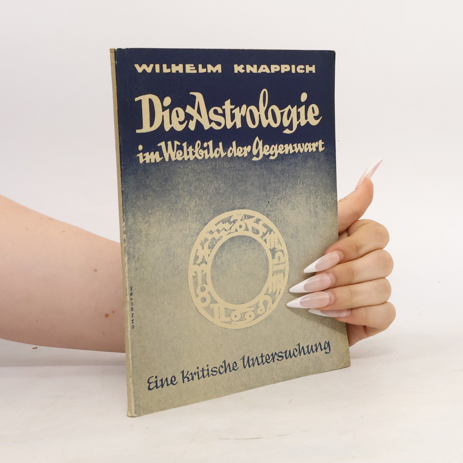 Wilhelm Knappich Die Astrologie im Weltbild der Gegenwart