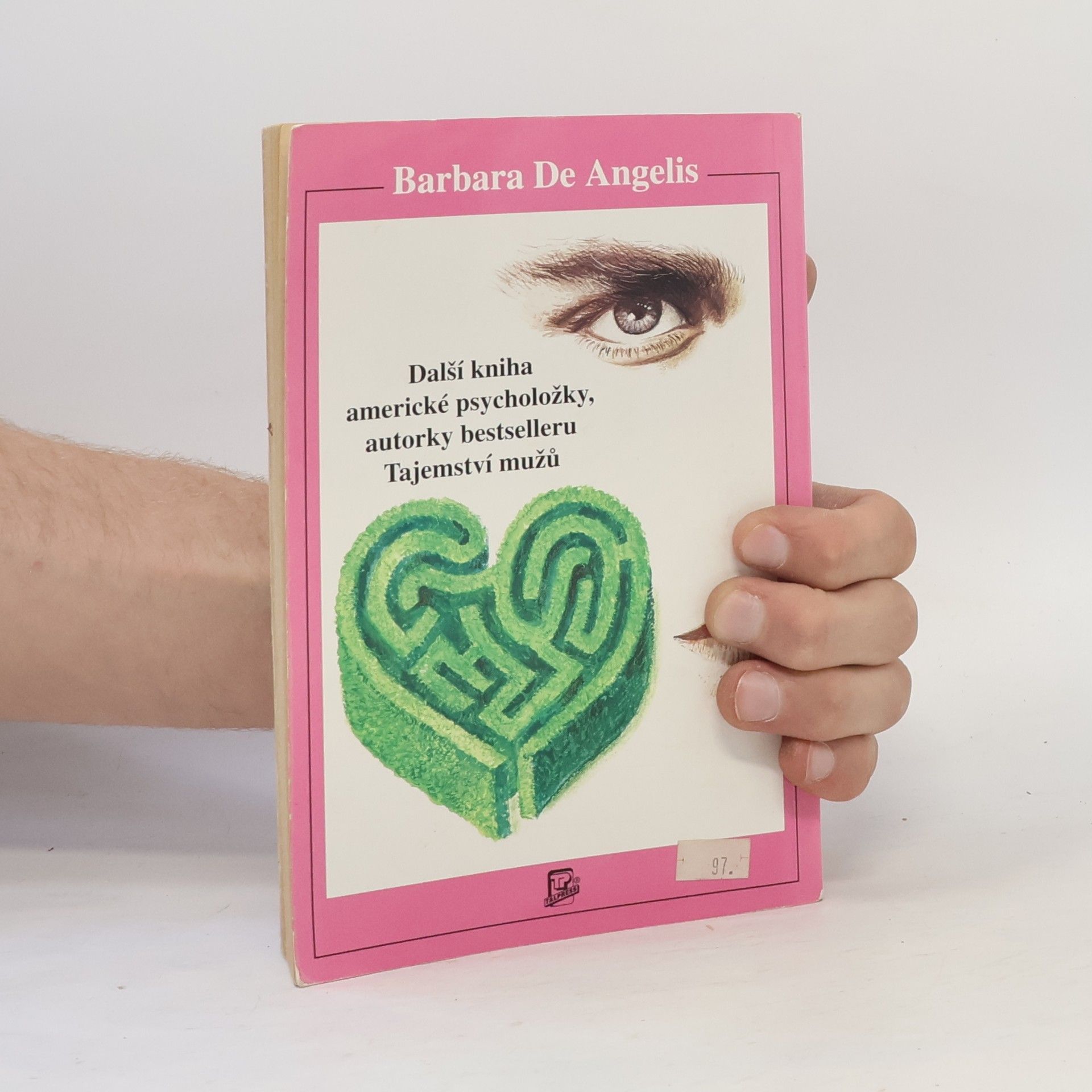 Barbara De Angelis Tajemství lásky. Aneb jak se stále milovat