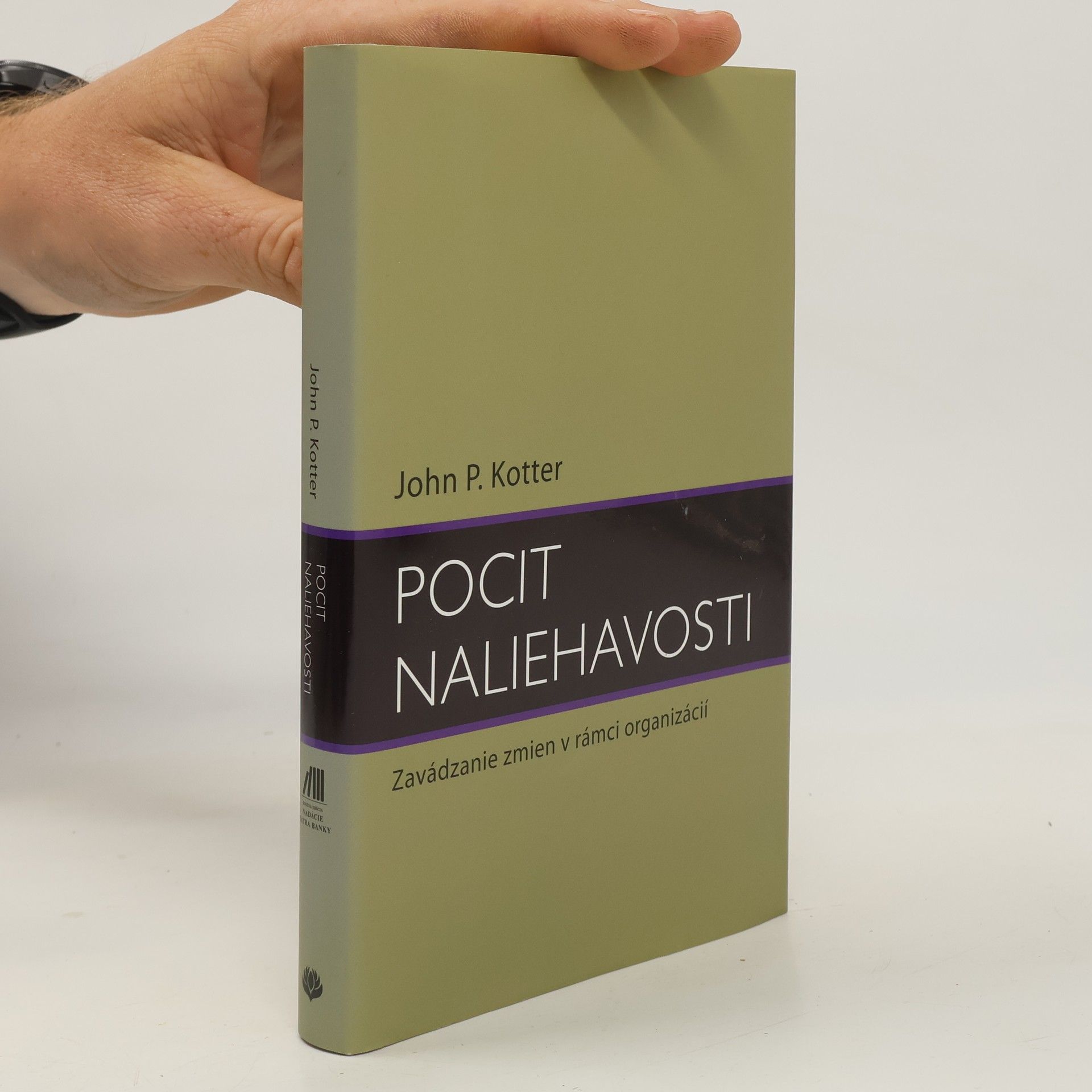 John P. Kotter Pocit naliehavosti. Zavádzanie zmien v rámci organizácií.