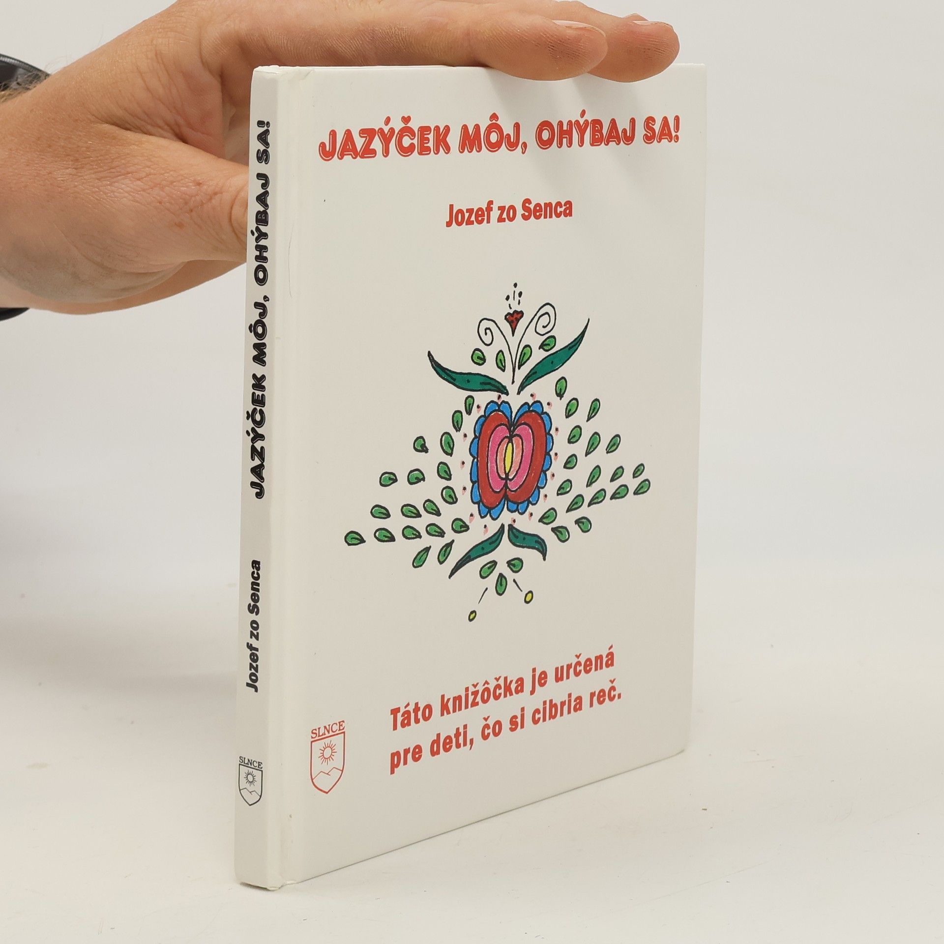 Jozef zo Senca Jazýček mój, ohýbaj sa!
