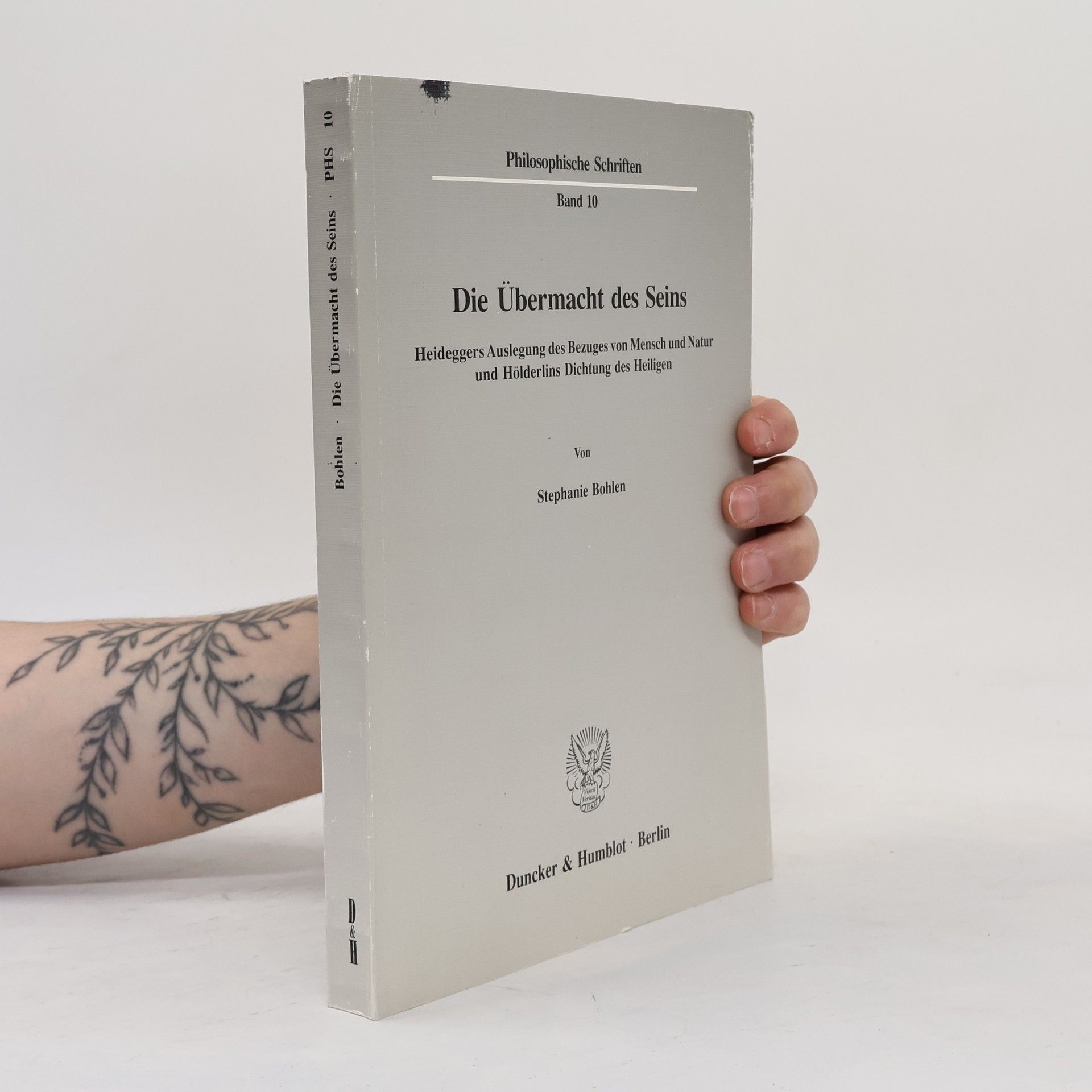 Stephanie Bohlen Philosophische Schriften - 10: Die Übermacht des Seins