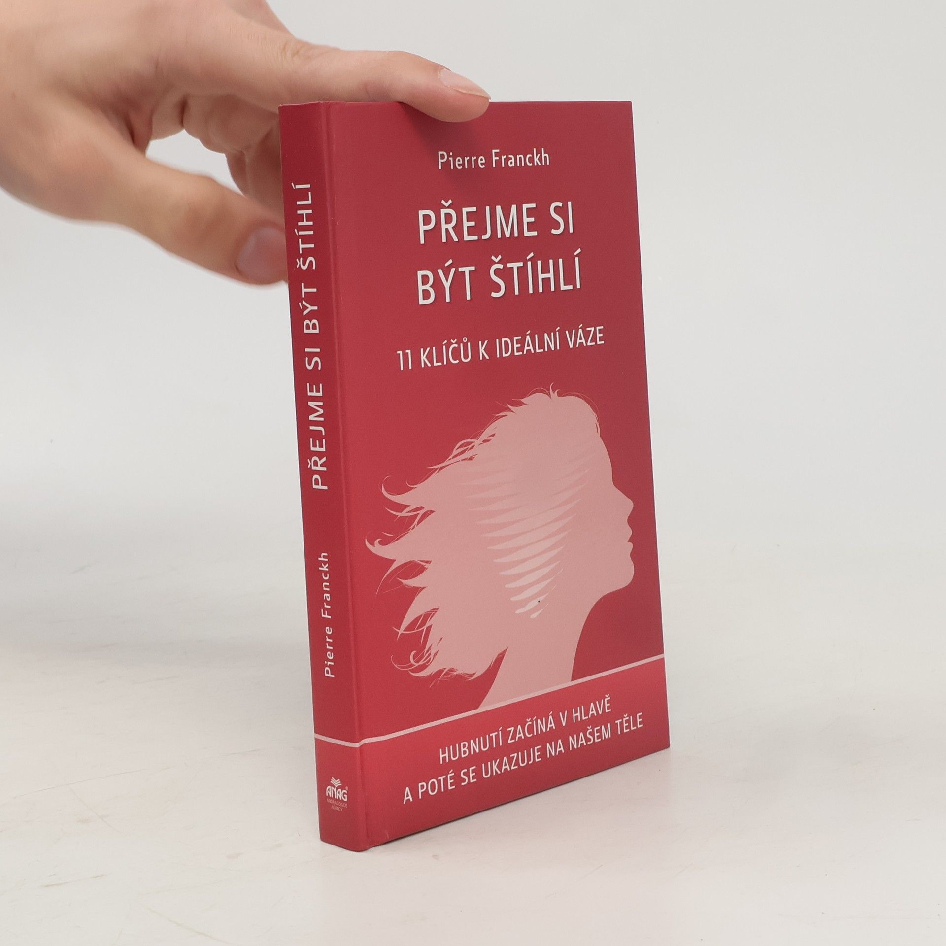 Pierre Franckh Přejme si být štíhlí : 11 klíčů k ideální váze