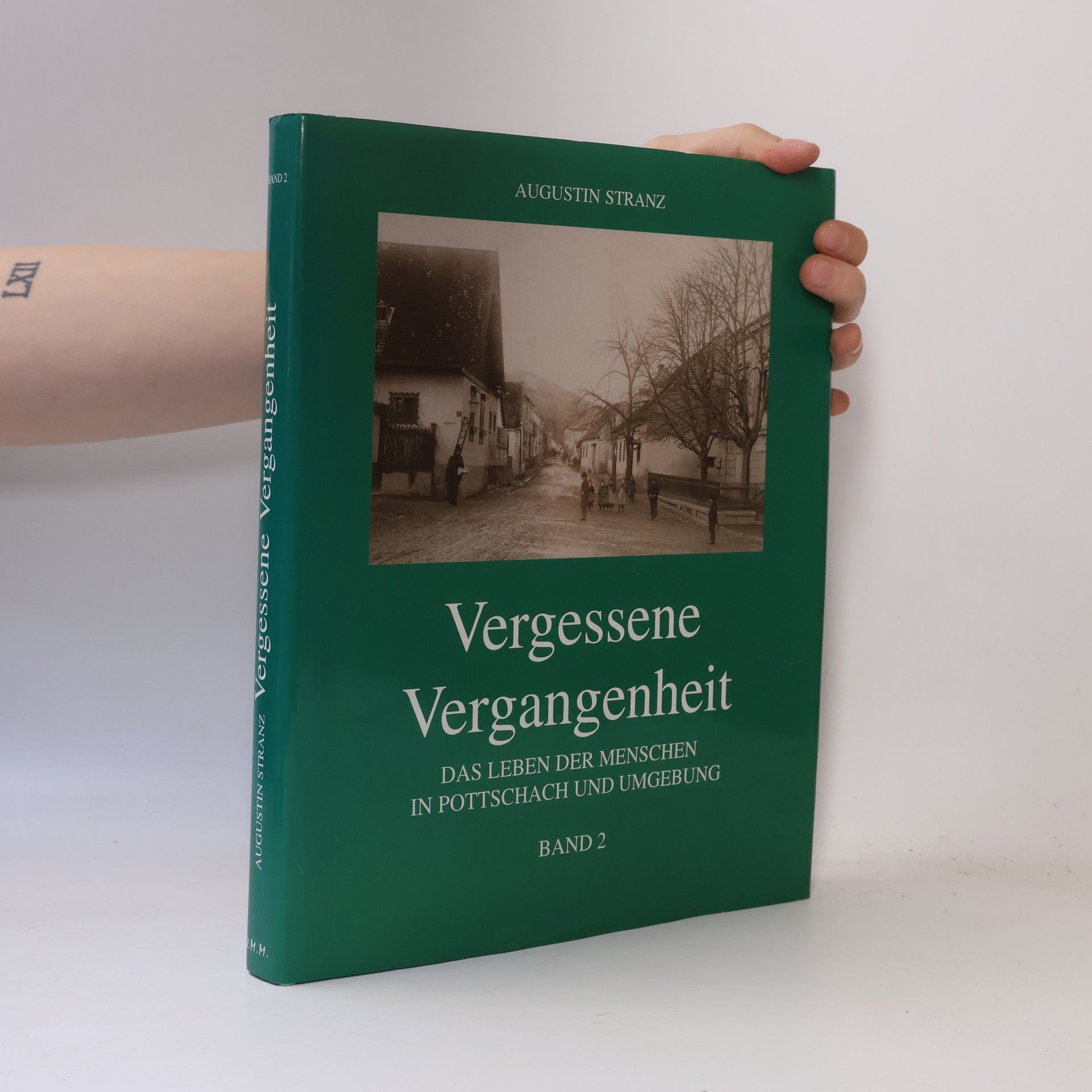 Augustin Stranz Vergessene Vergangenheit. Das Leben der Menschen in Pottschach und Umgebung 2