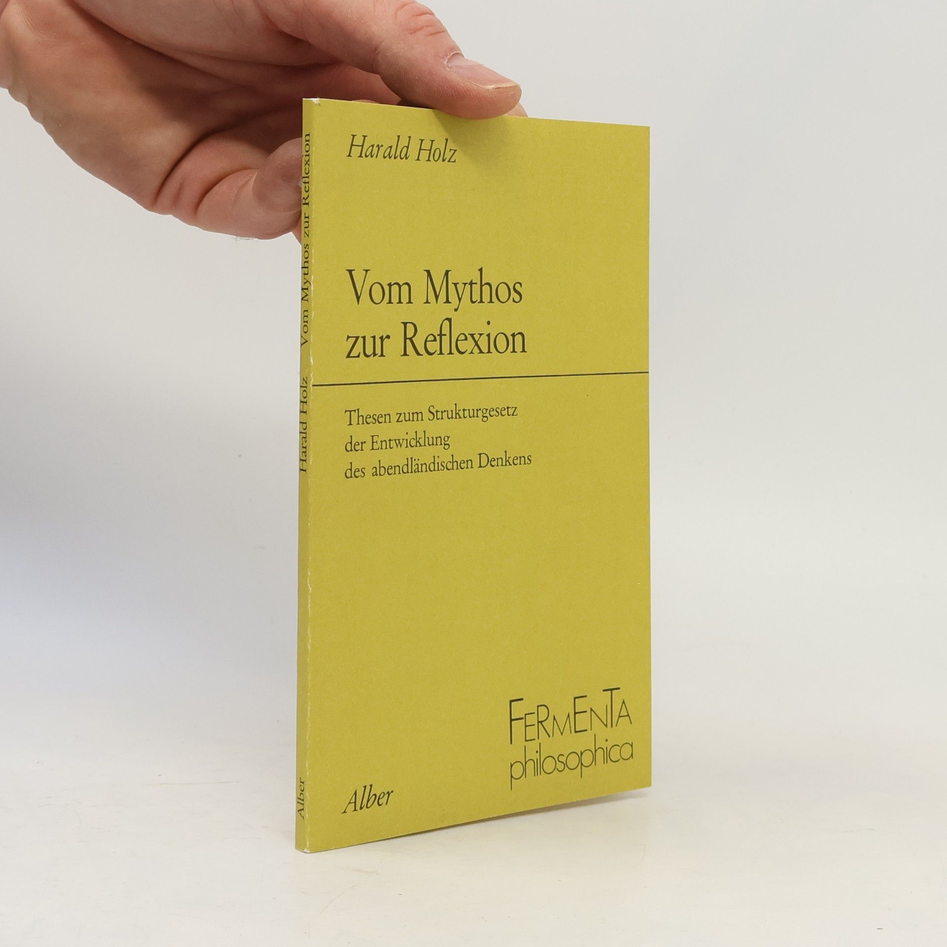 Harald Holz Fermenta philosophica: Vom Mythos zur Reflexion