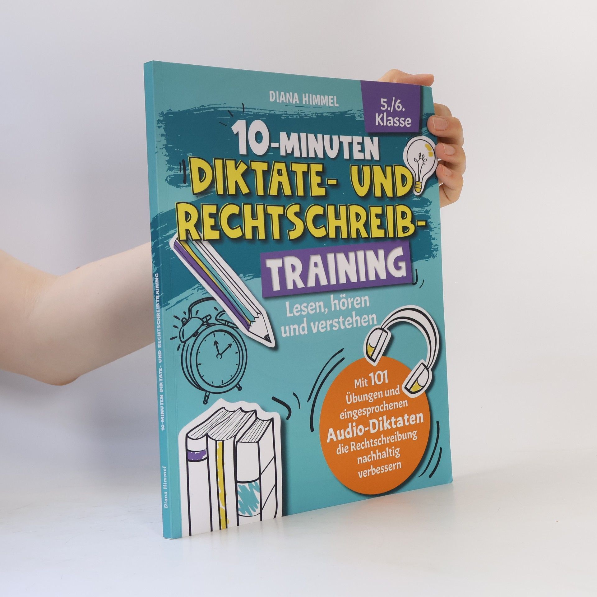Diana Himmel 10-Minuten Diktate- und Rechtschreibtraining 5./6. Klasse