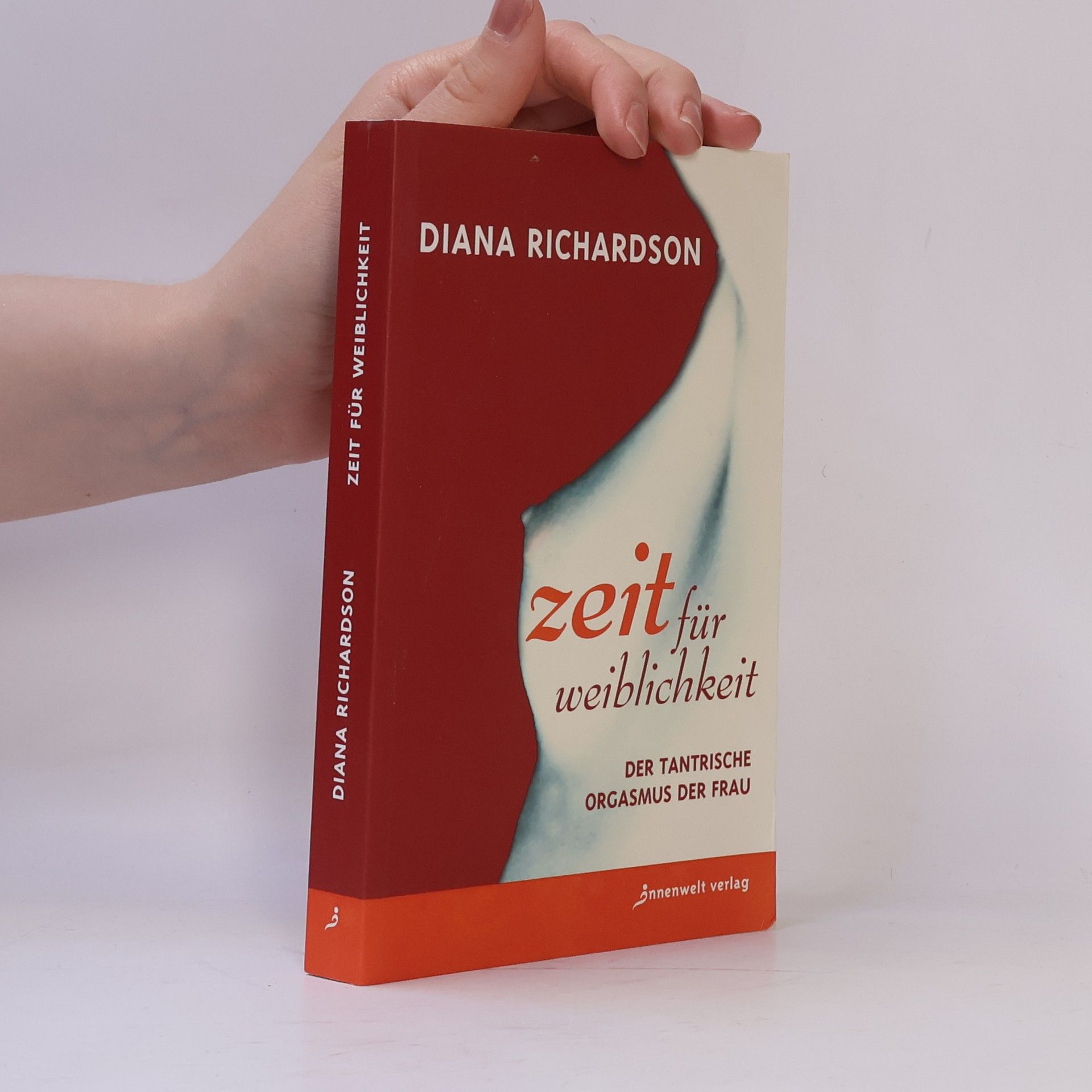 Diana Richardson Zeit für Weiblichkeit : der Tantrische Orgasmus der Frau