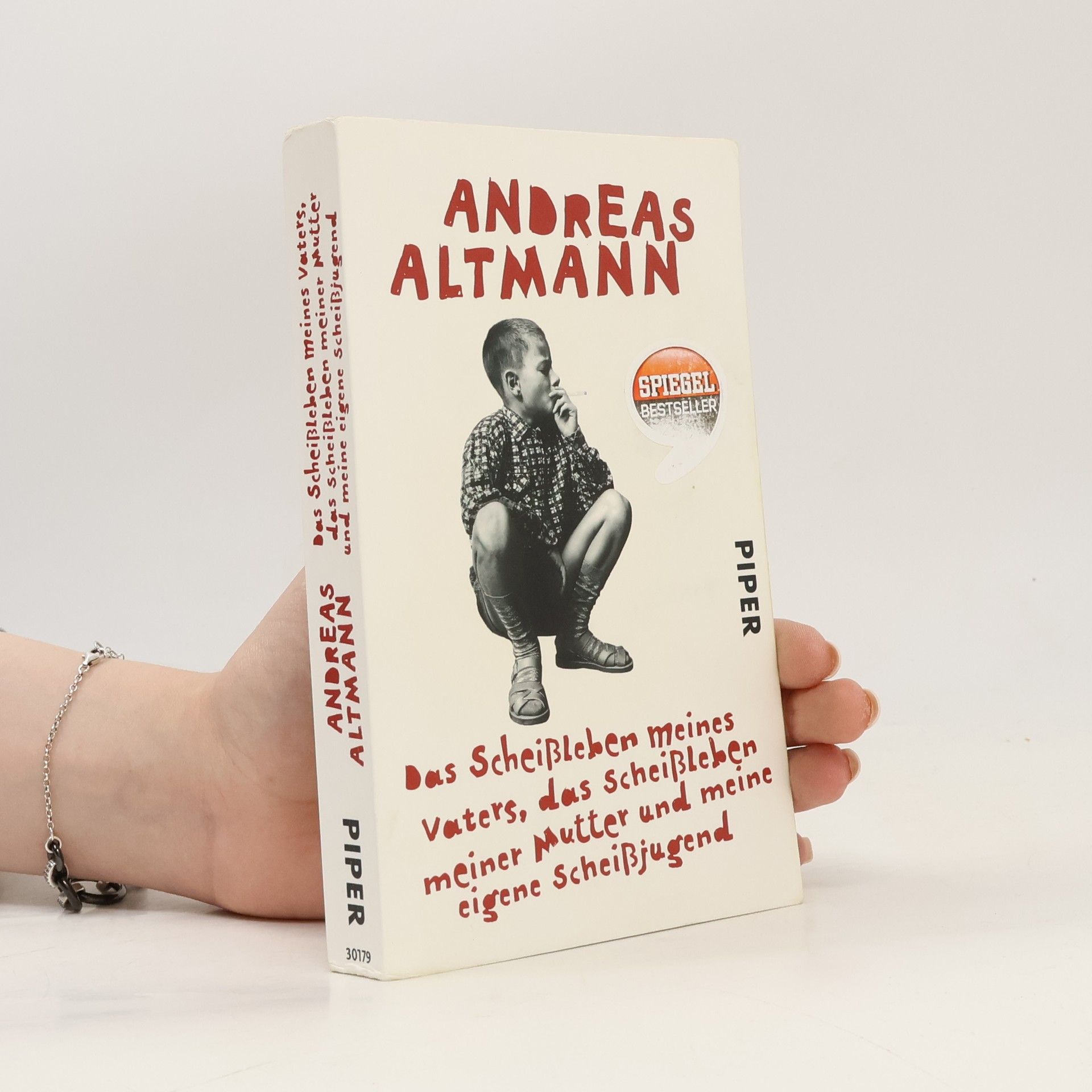 Andreas Altmann Das Scheißleben meines Vaters, das Scheißleben meiner Mutter und meine eigene Scheißjugend