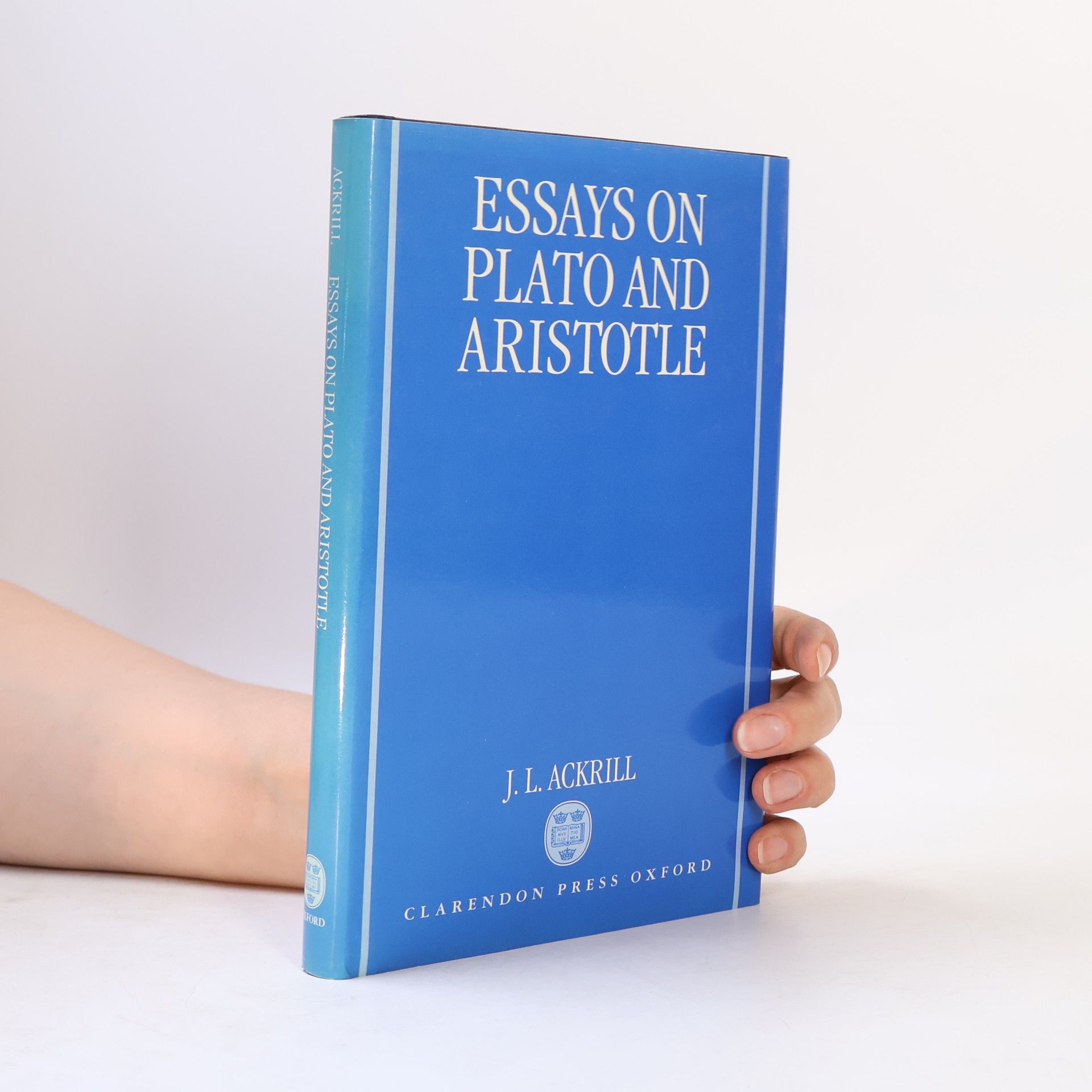 J. L. Ackrill Essays on Plato and Aristotle