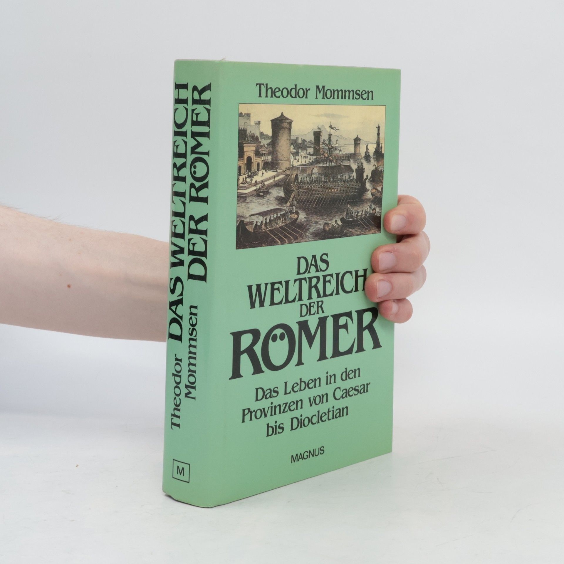 Theodor Mommsen Das Weltreich der Römer