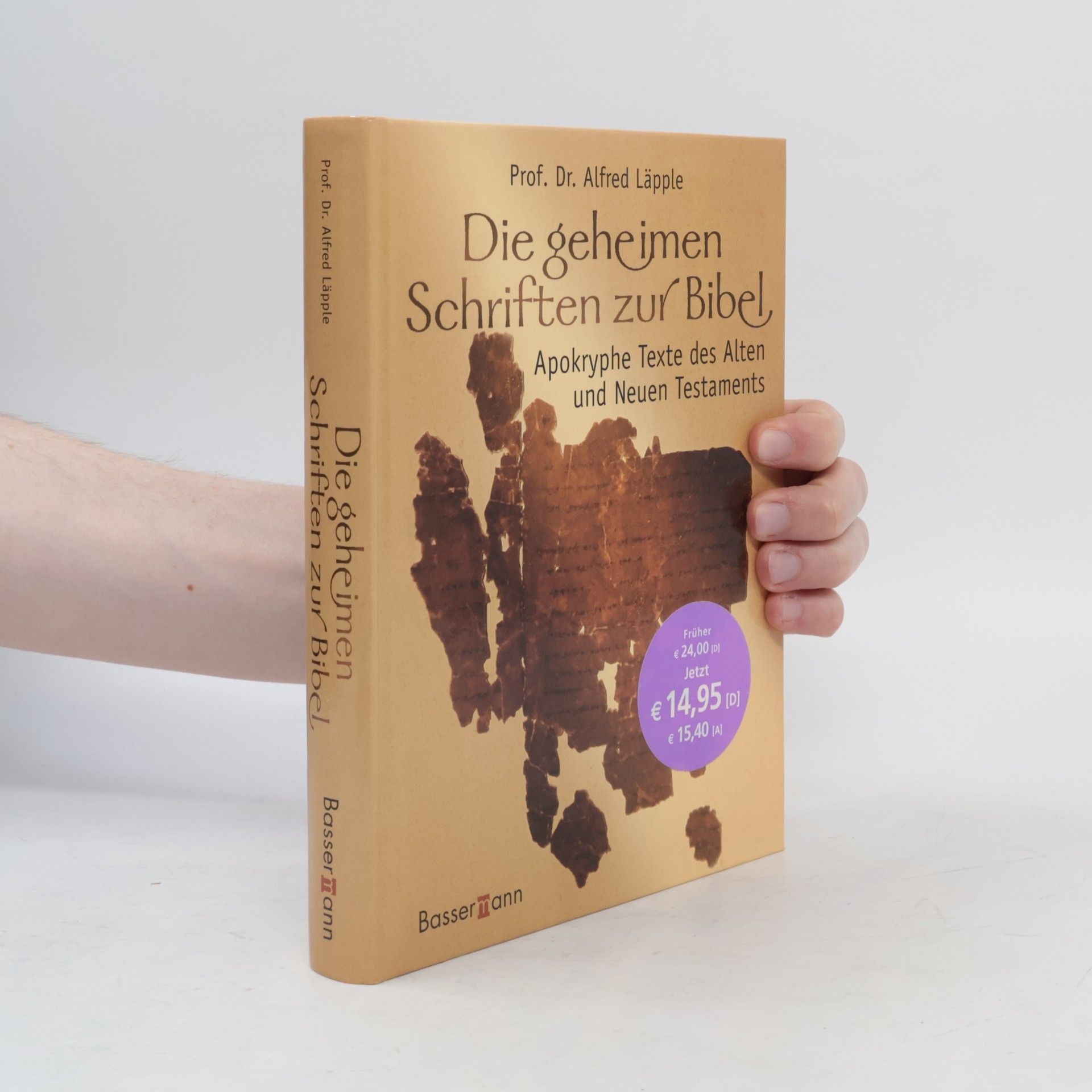 Prof. Dr. Alfred Läpple Die geheimen Schriften zur Bibel