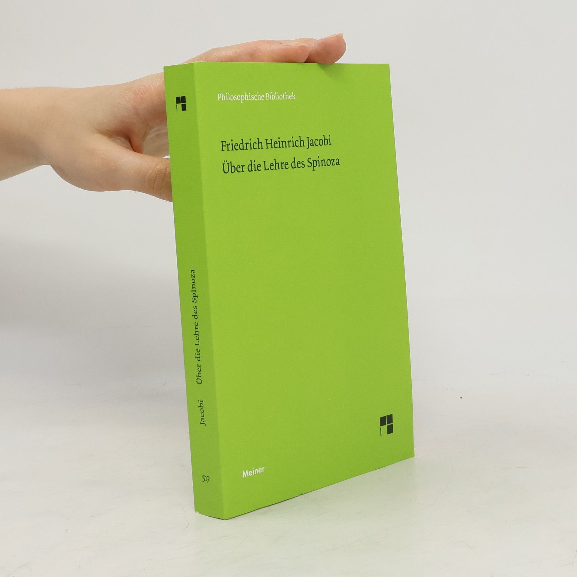 Friedrich Heinrich Jacobi Philosophische Bibliothek - 517: Über die Lehre des Spinoza
