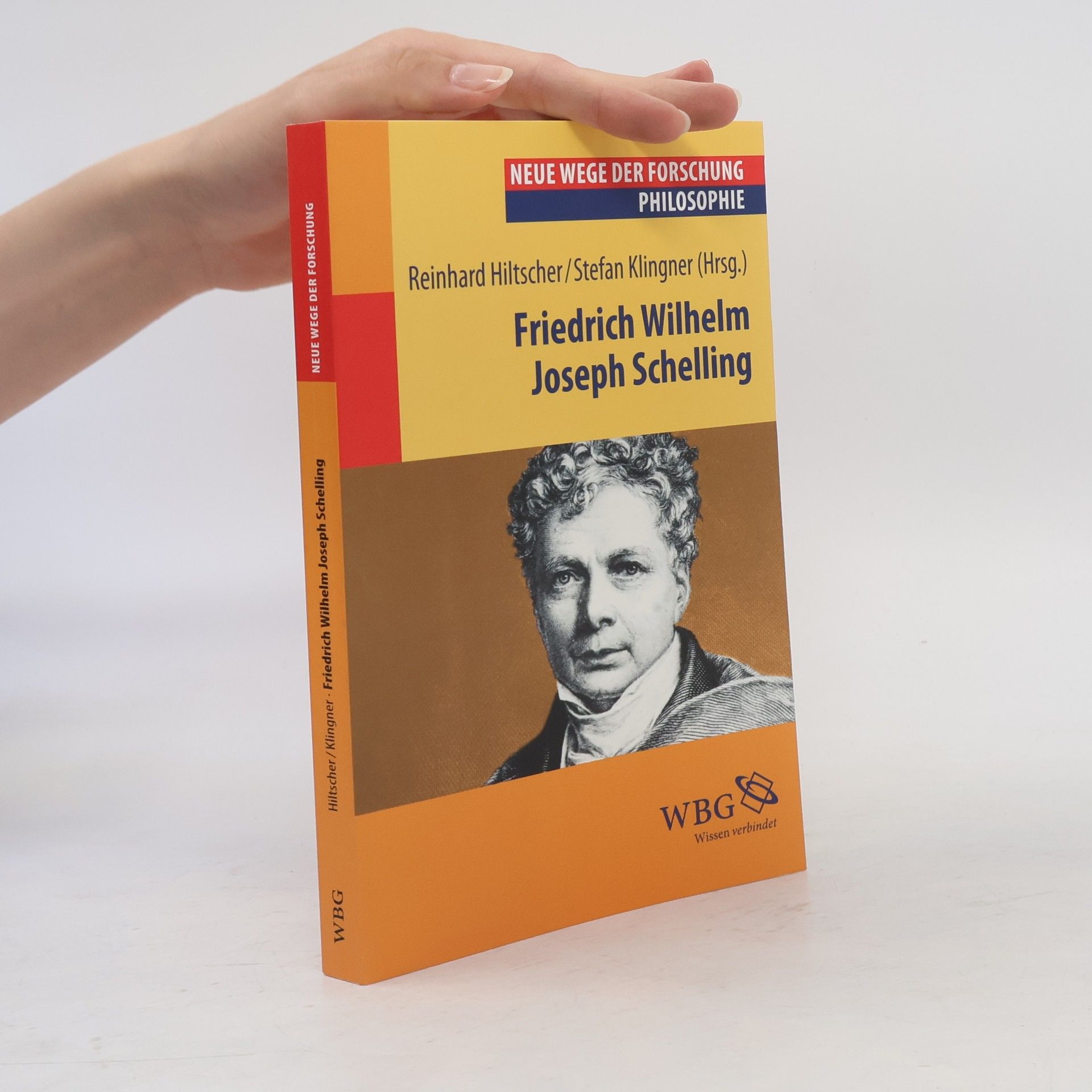 Stefan Klingner Neue Wege der Forschung: Friedrich Wilhelm Joseph Schelling