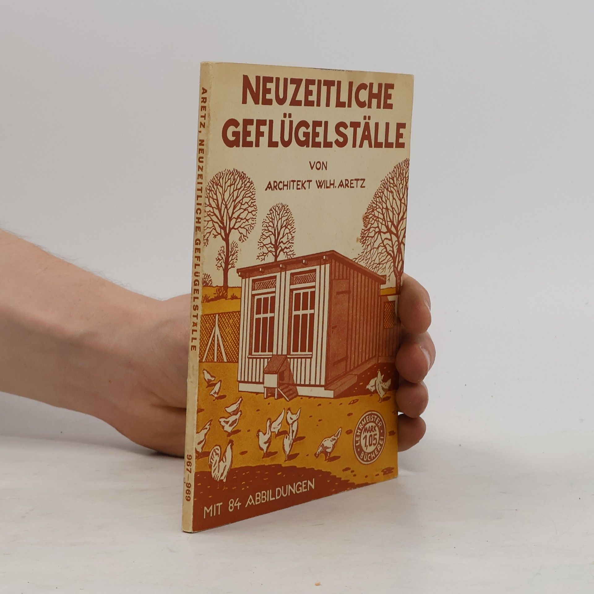Wilhelm Aretz Neuzeitliche Geflügelställe